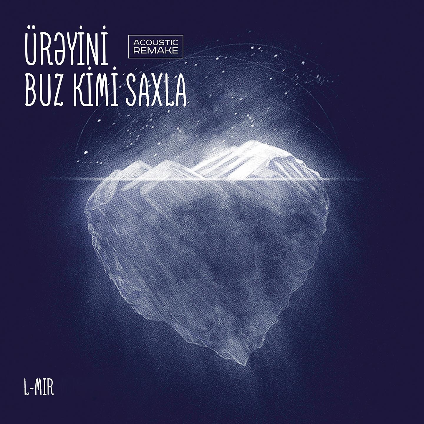 Постер альбома Ürəyini Buz Kimi Saxla