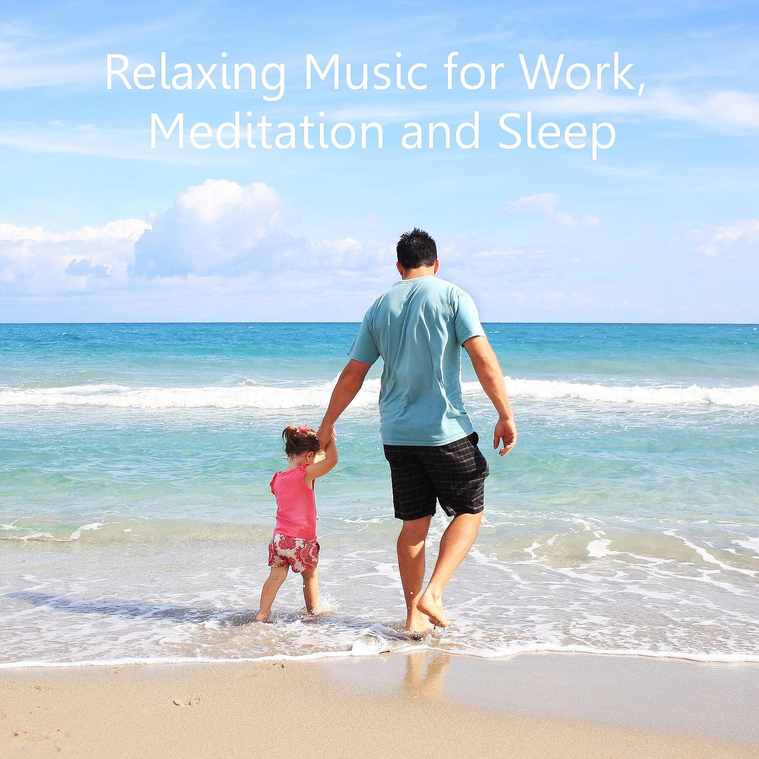 Постер альбома Relaxing Music for Work, Meditation and Sleep