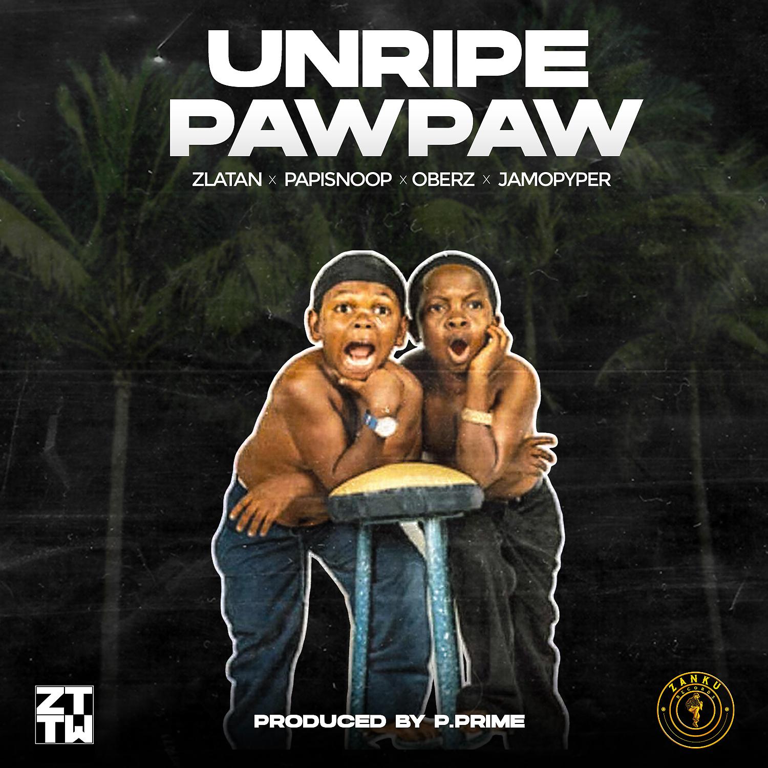 Постер альбома Unripe Pawpaw (feat. Oberz)