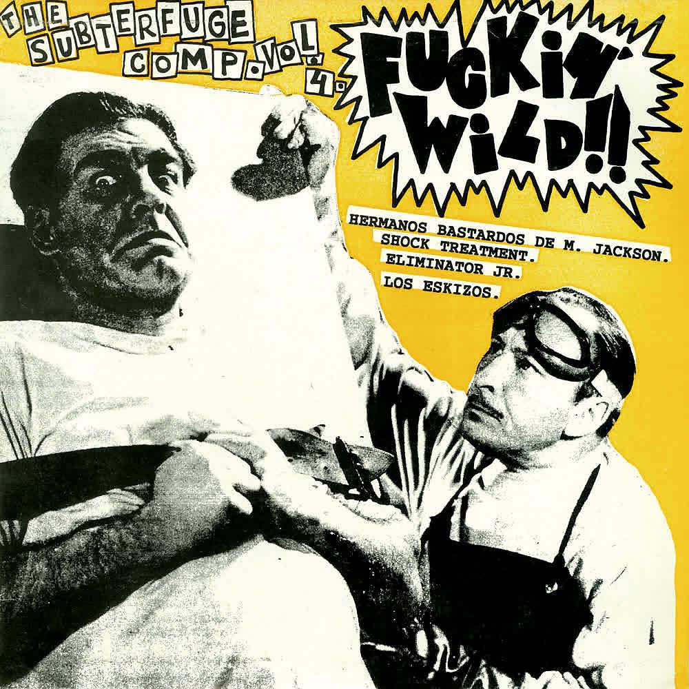 Постер альбома Fuckin' Wild!! The Subterfuge Compilation (Vol. 4)