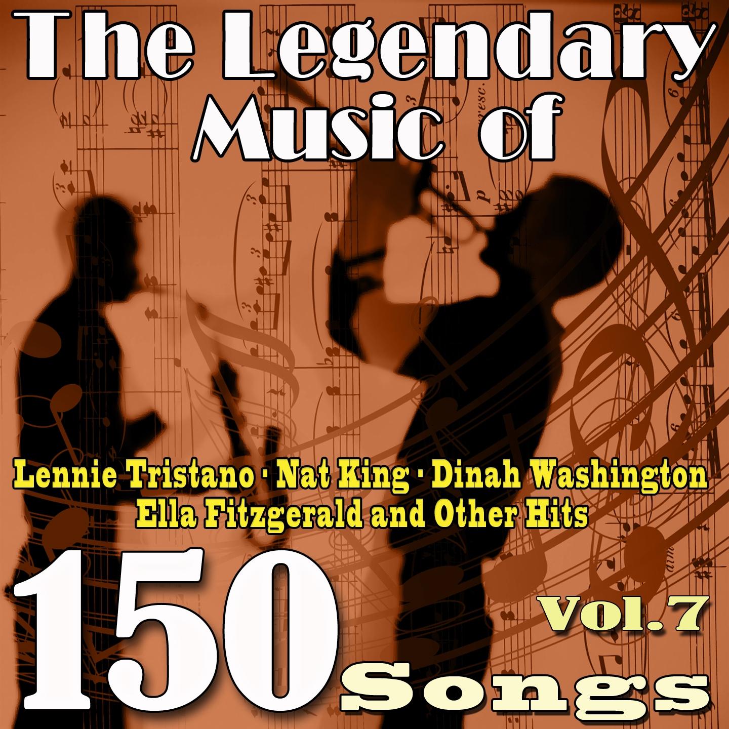 Постер альбома The Legendary Music of Lennie Tristano, Nat King, Dinah Washington, Ella Fitzgerald and Other Hits, Vol. 7