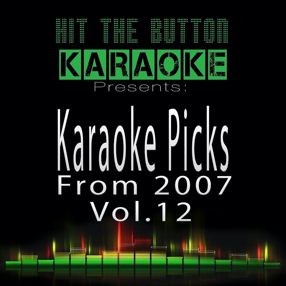 Постер альбома Karaoke Picks from 2007, Vol. 12