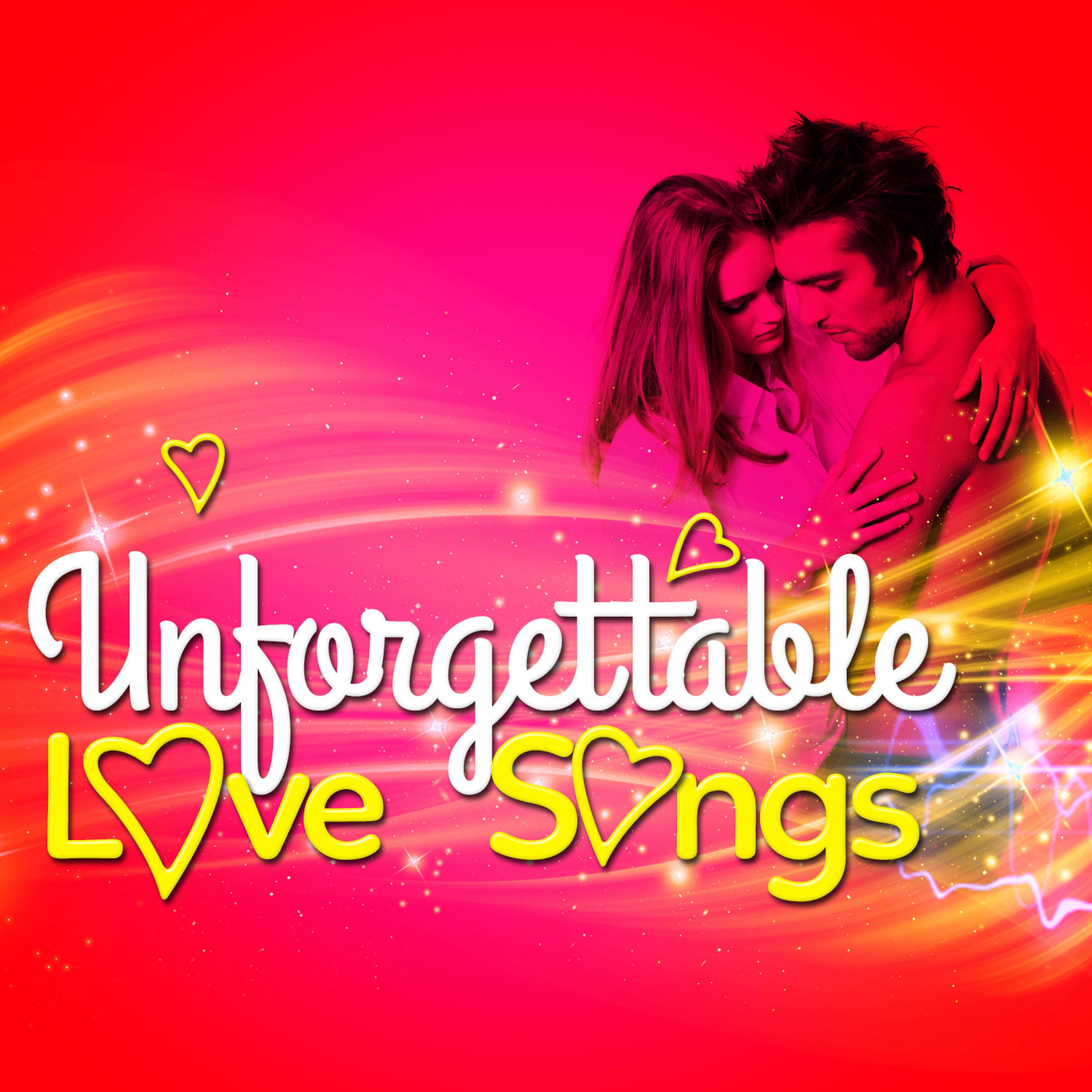 Постер альбома Unforgettable Love Songs