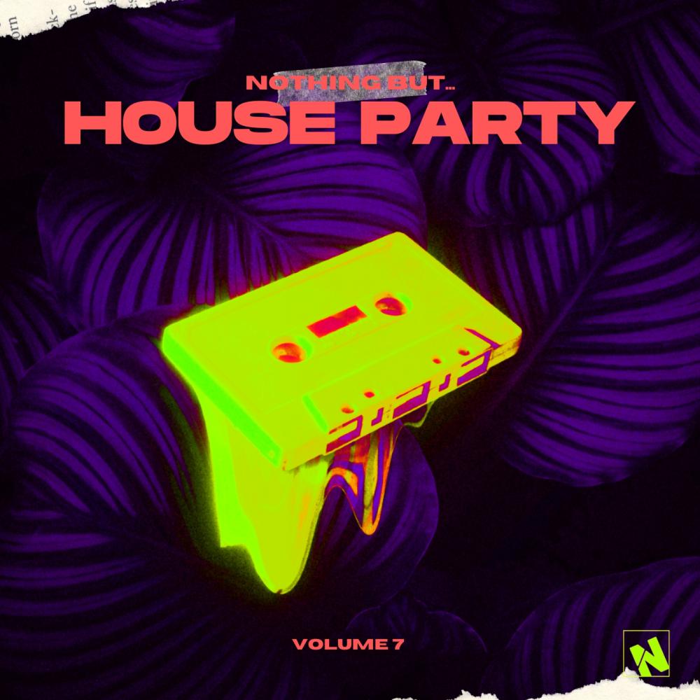 Постер альбома Nothing But... House Party, Vol. 07