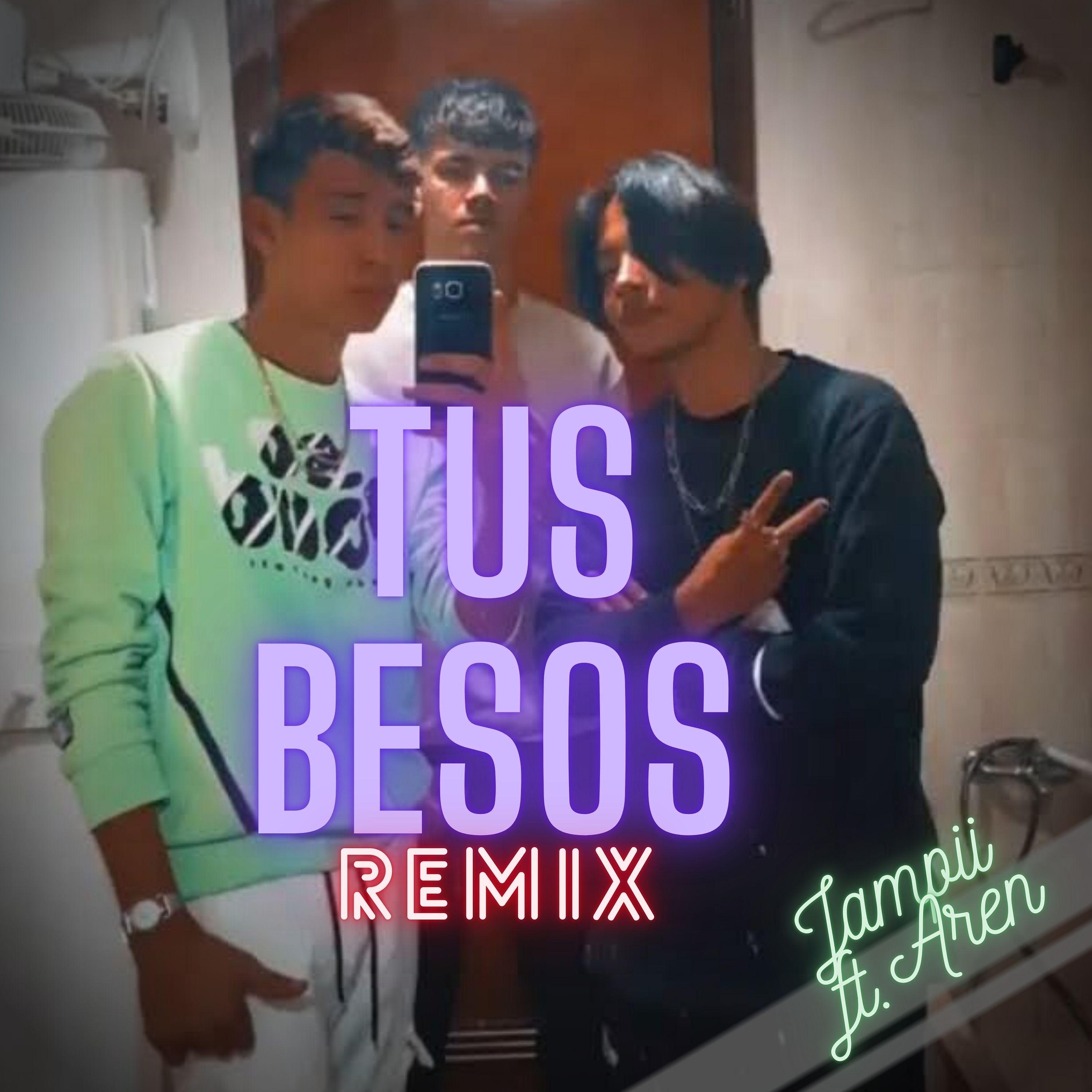Постер альбома Tus Besos (Remix)