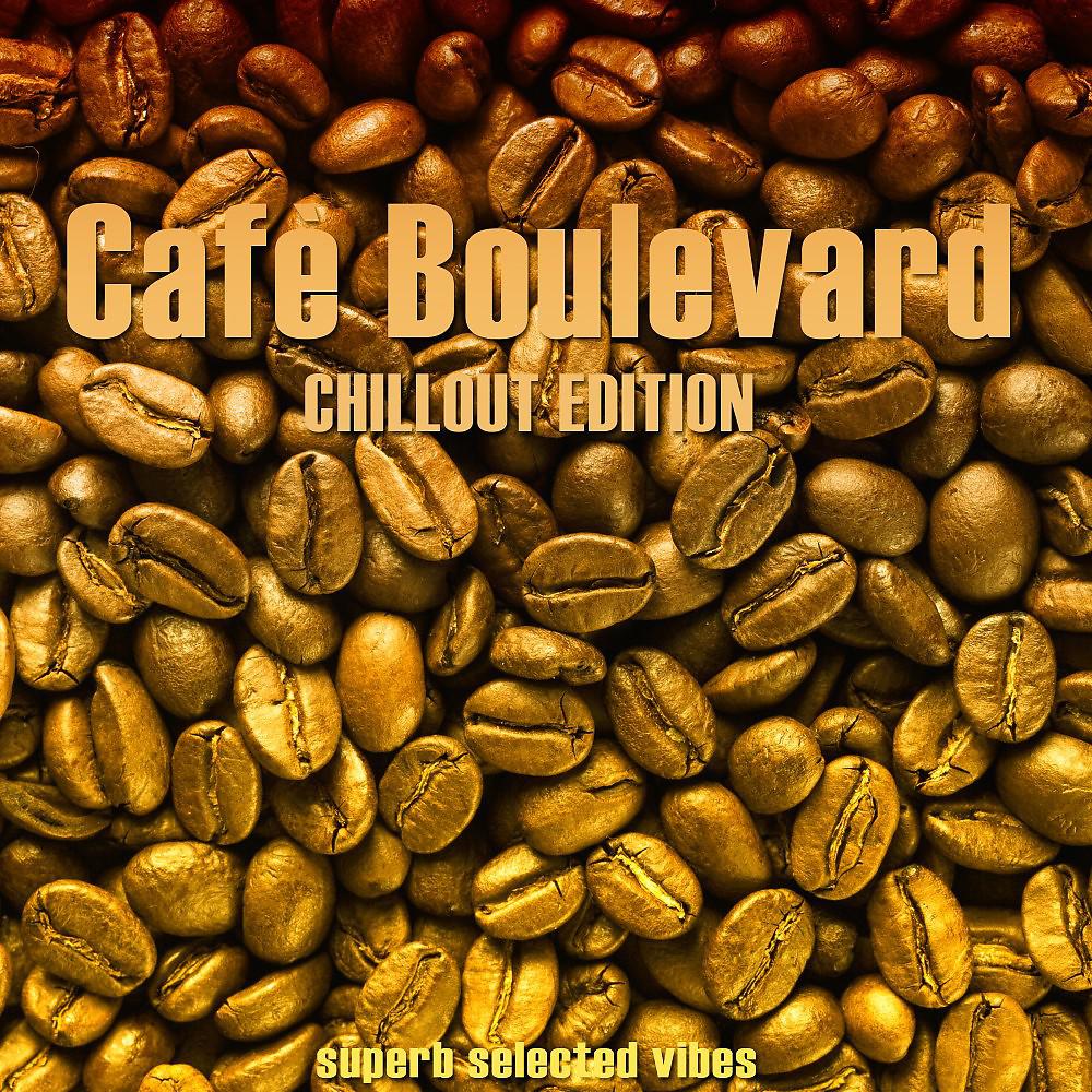 Постер альбома Cafè Boulevards (Chillout Edition)