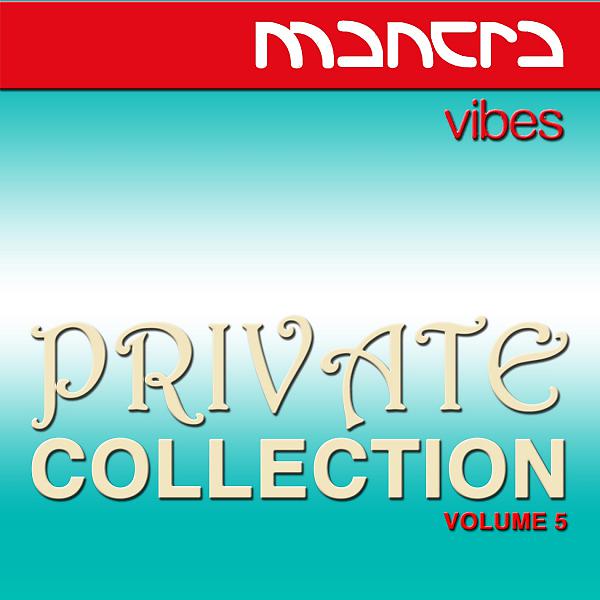 Постер альбома Mantra Vibes Private Collection, Vol. 5