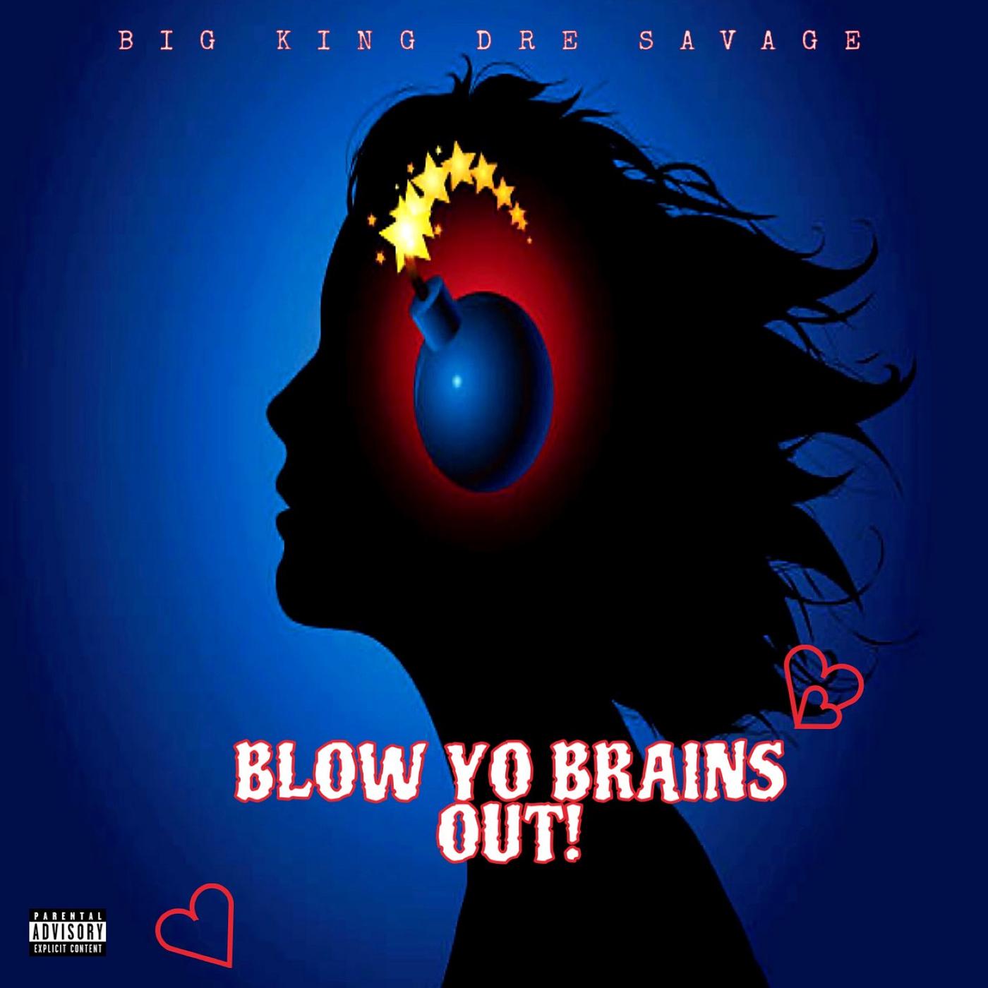 Постер альбома Blow Yo Brains Out