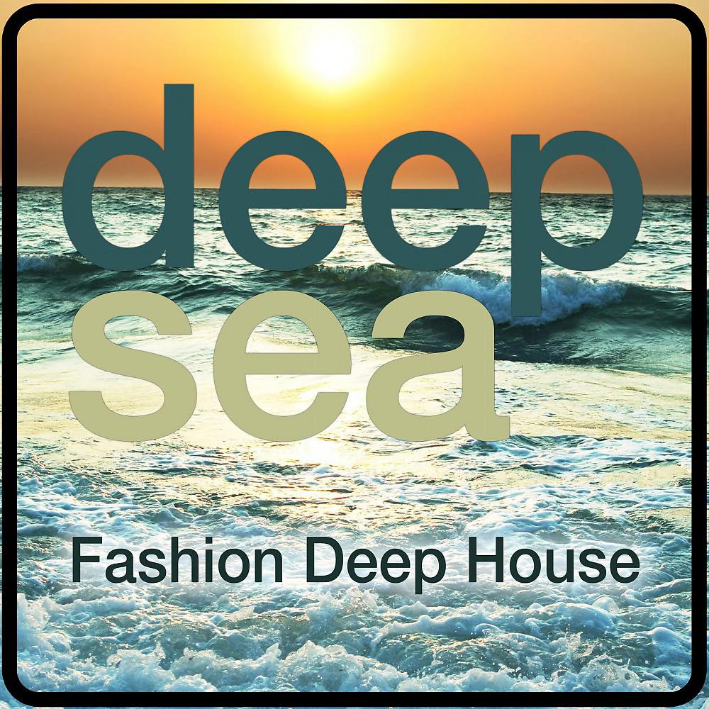 Постер альбома Deep Sea (Fashion Deep House)