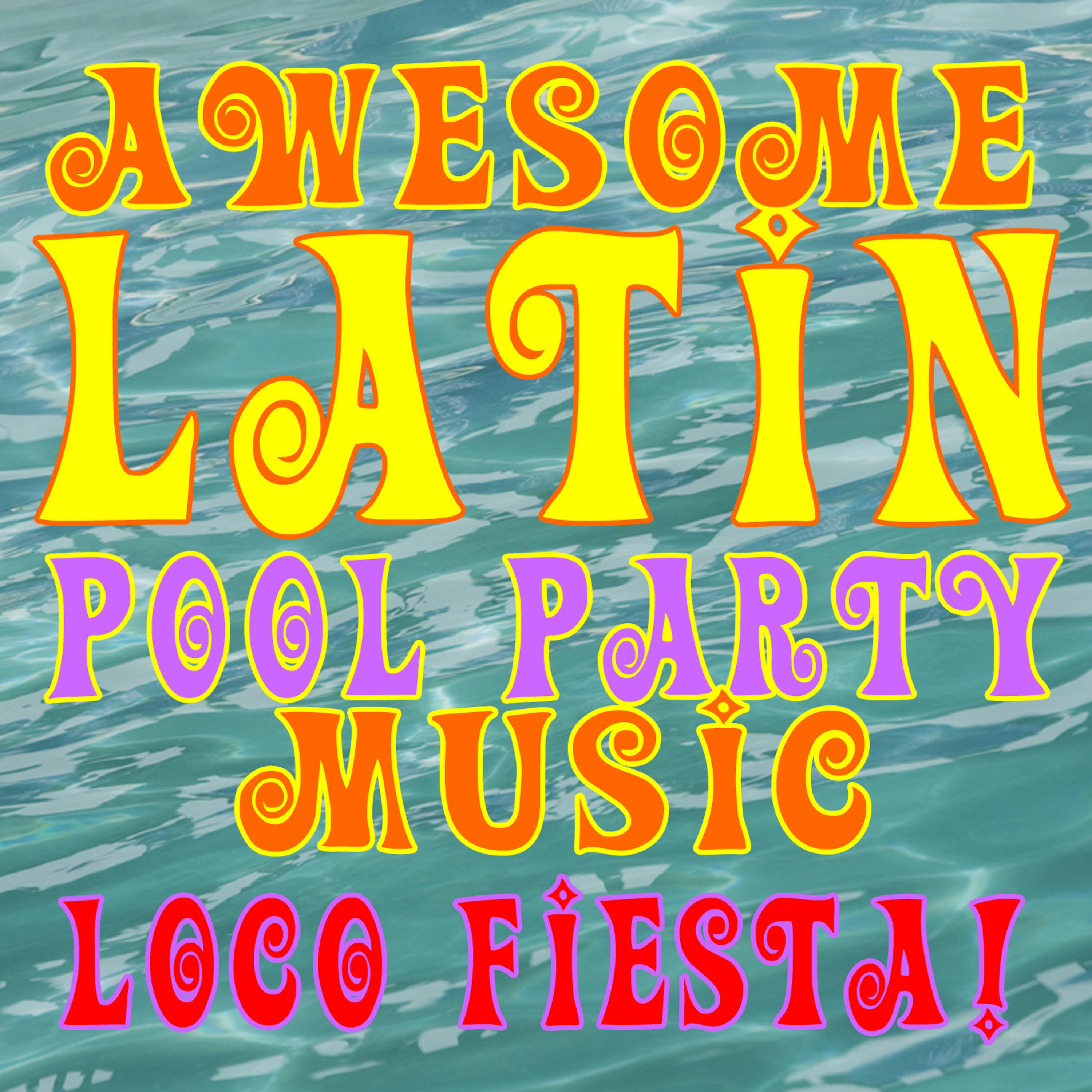 Постер альбома Awesome Latin Pool Party Music
