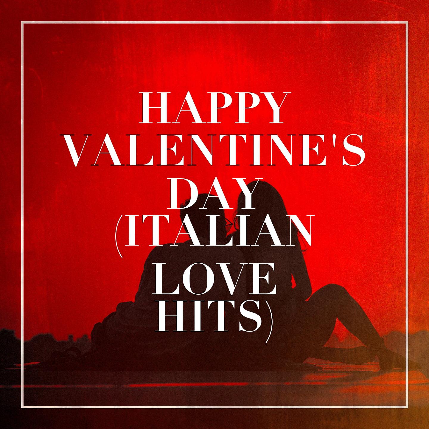 Постер альбома Happy Valentine's Day (Italian Love Hits)