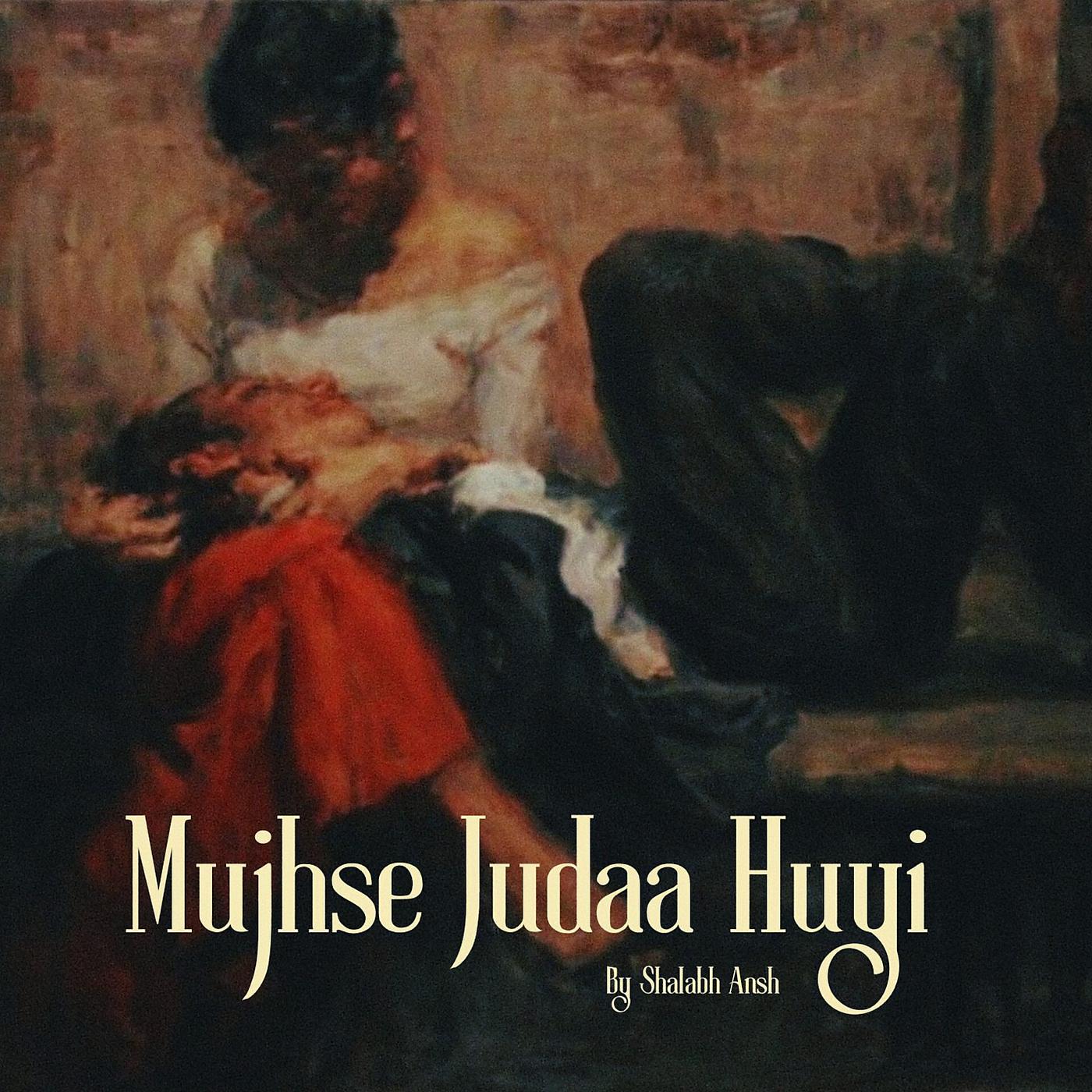 Постер альбома Mujhse Judaa Huyi
