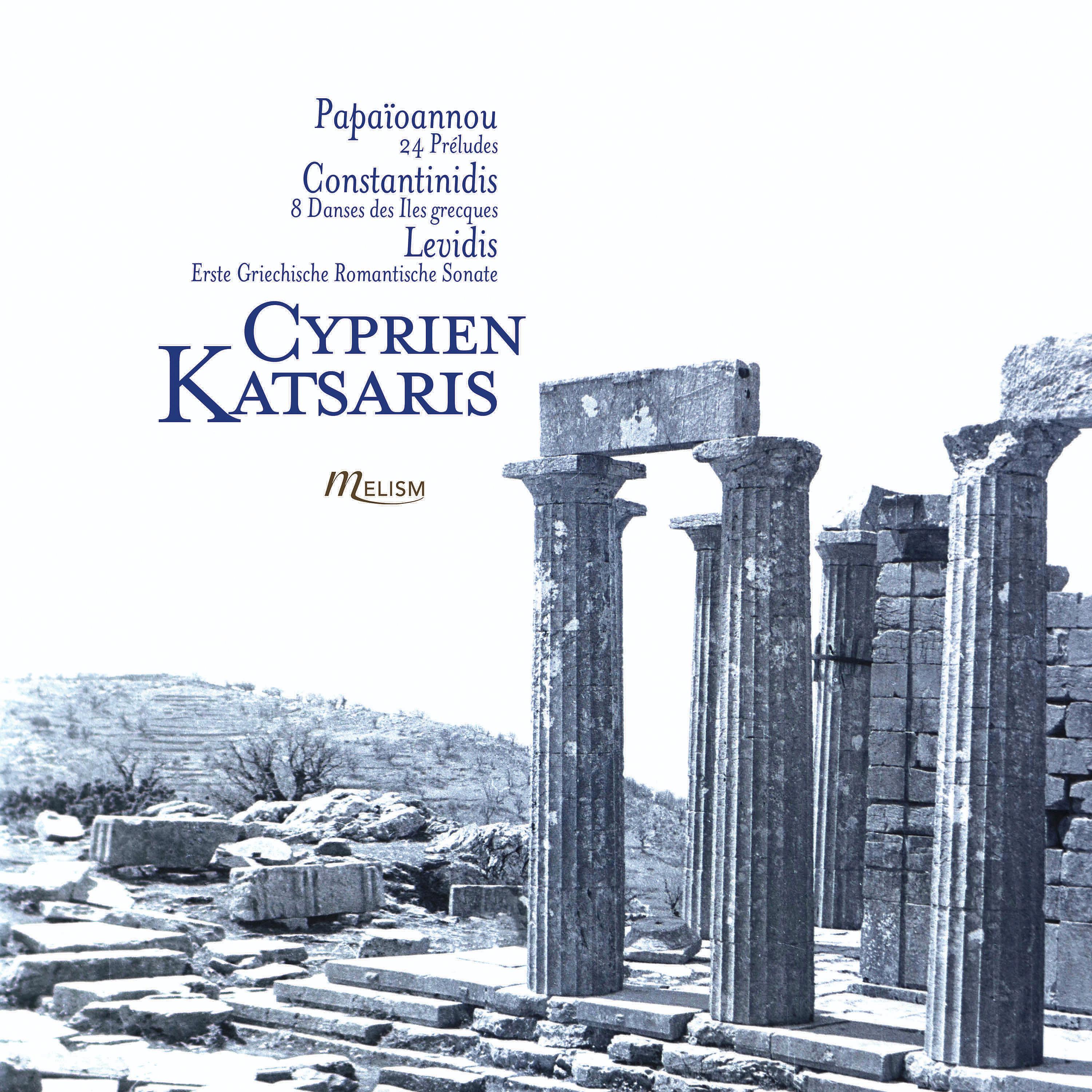 Постер альбома Papaïoannou: 24 Préludes pour piano - Constantinidis: 8 Danses des îles grecques - Levidis: Erste griechische romantische Sonate