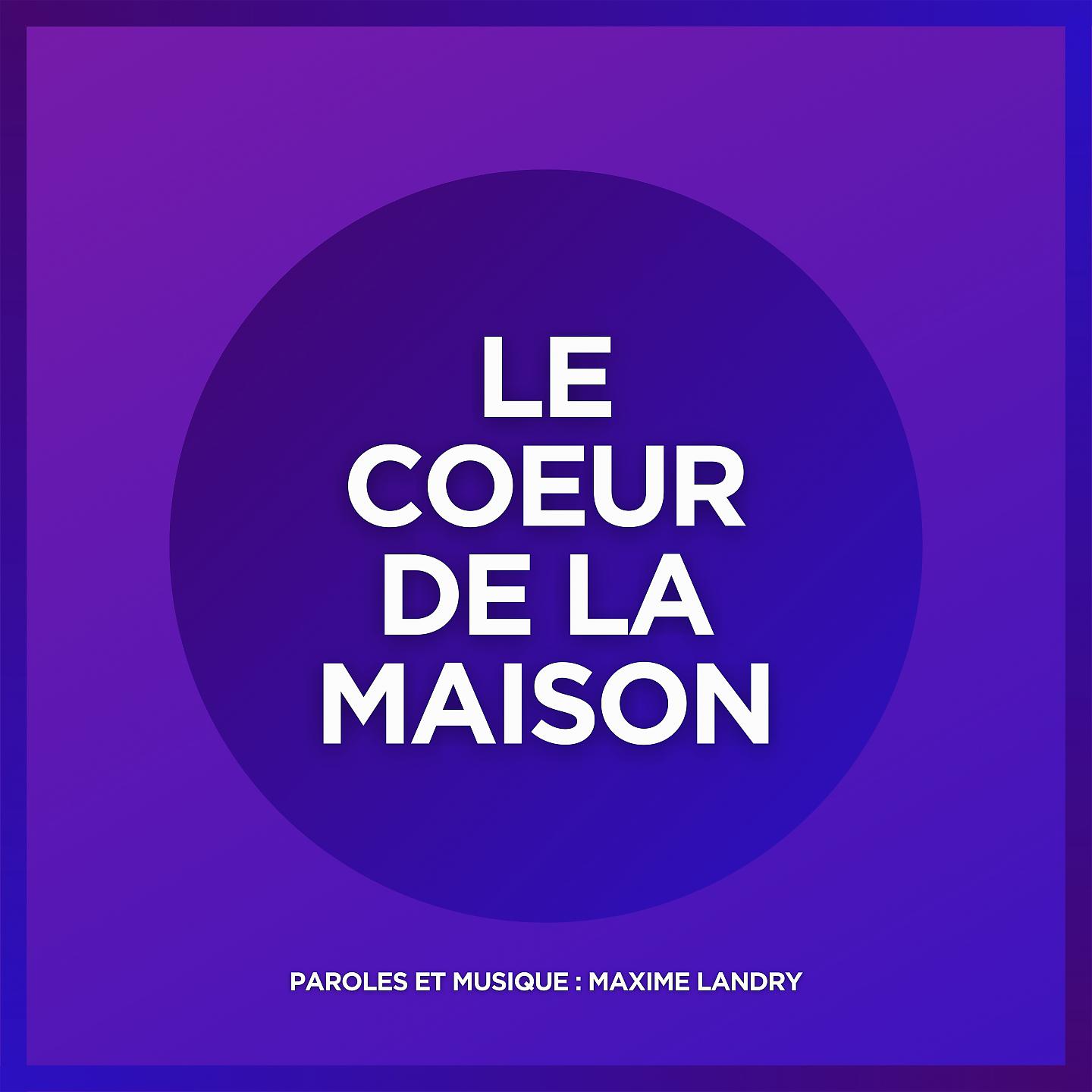 Постер альбома Le cœur de la maison
