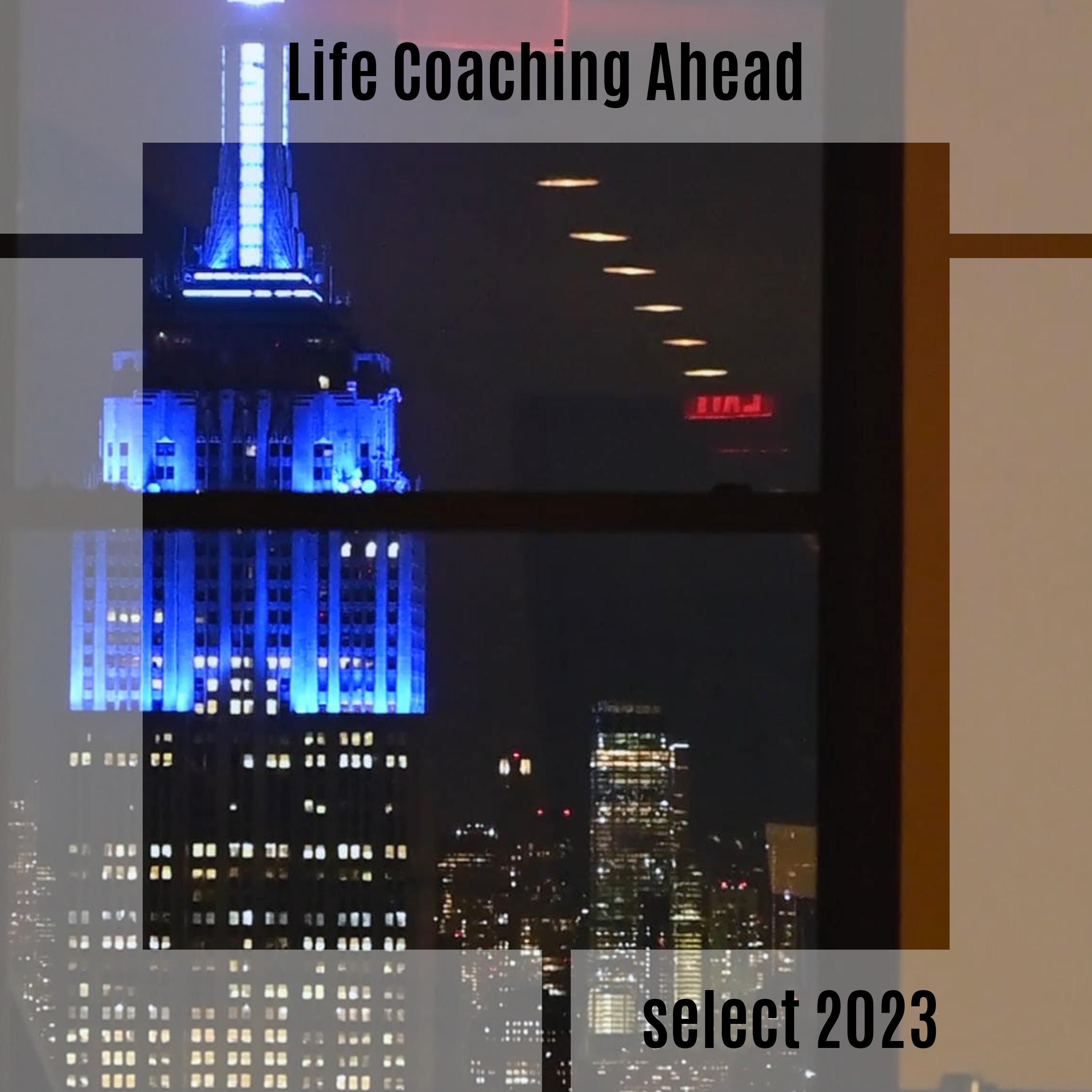Постер альбома Life Coaching Ahead Select 2023