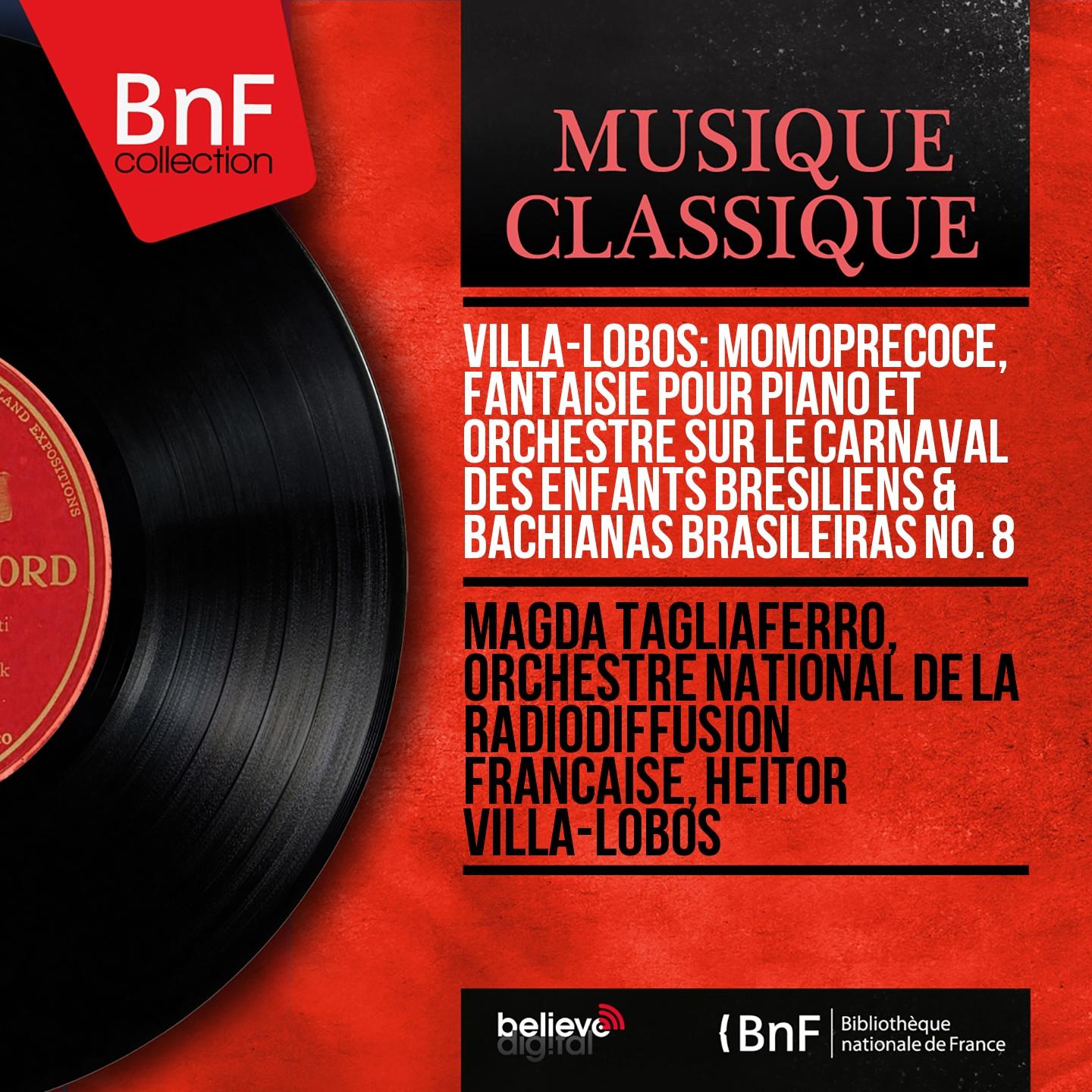 Постер альбома Villa-Lobos: Momoprecoce, fantaisie pour piano et orchestre sur le carnaval des enfants brésiliens & Bachianas Brasileiras No. 8 (Mono Version)