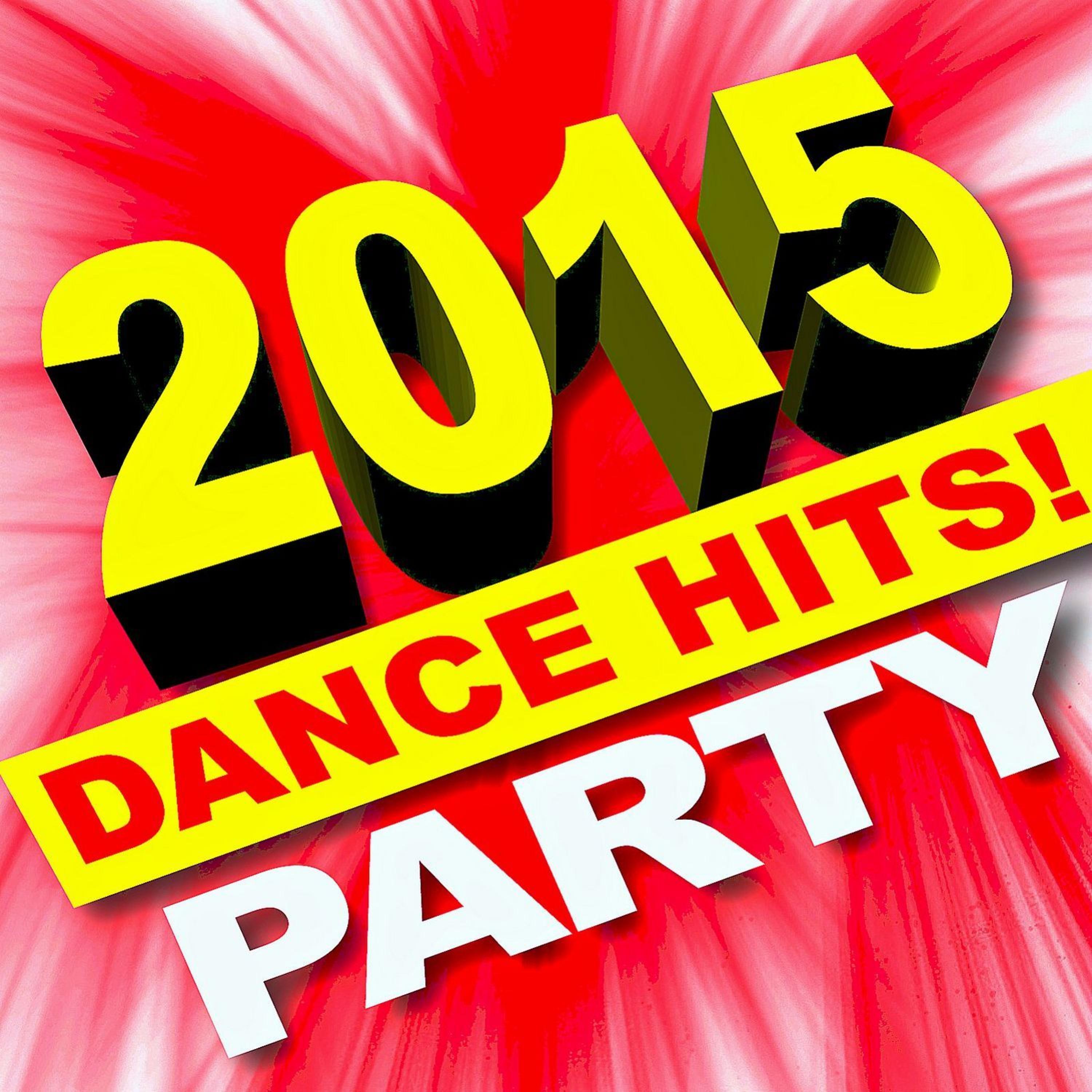 Постер альбома 2015 Dance Hits! Party!