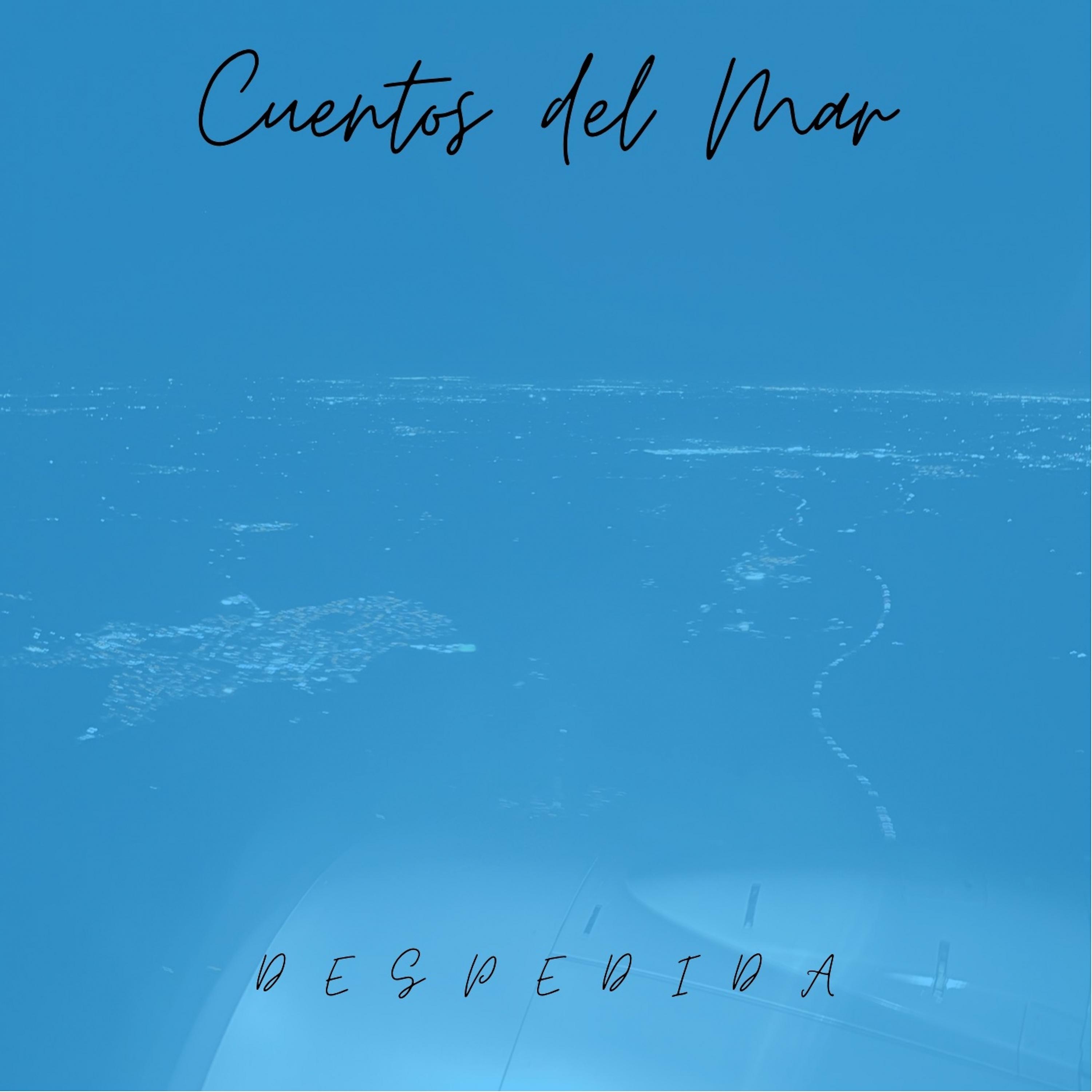 Постер альбома Cuentos del Mar: Despedida