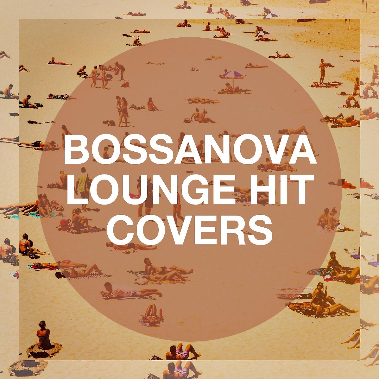 Постер альбома Bossanova Lounge Hit Covers