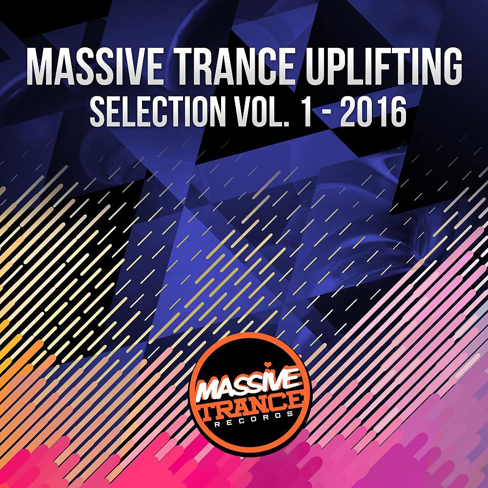 Постер альбома Massive Trance Uplifting Selection 2016, Vol. 1