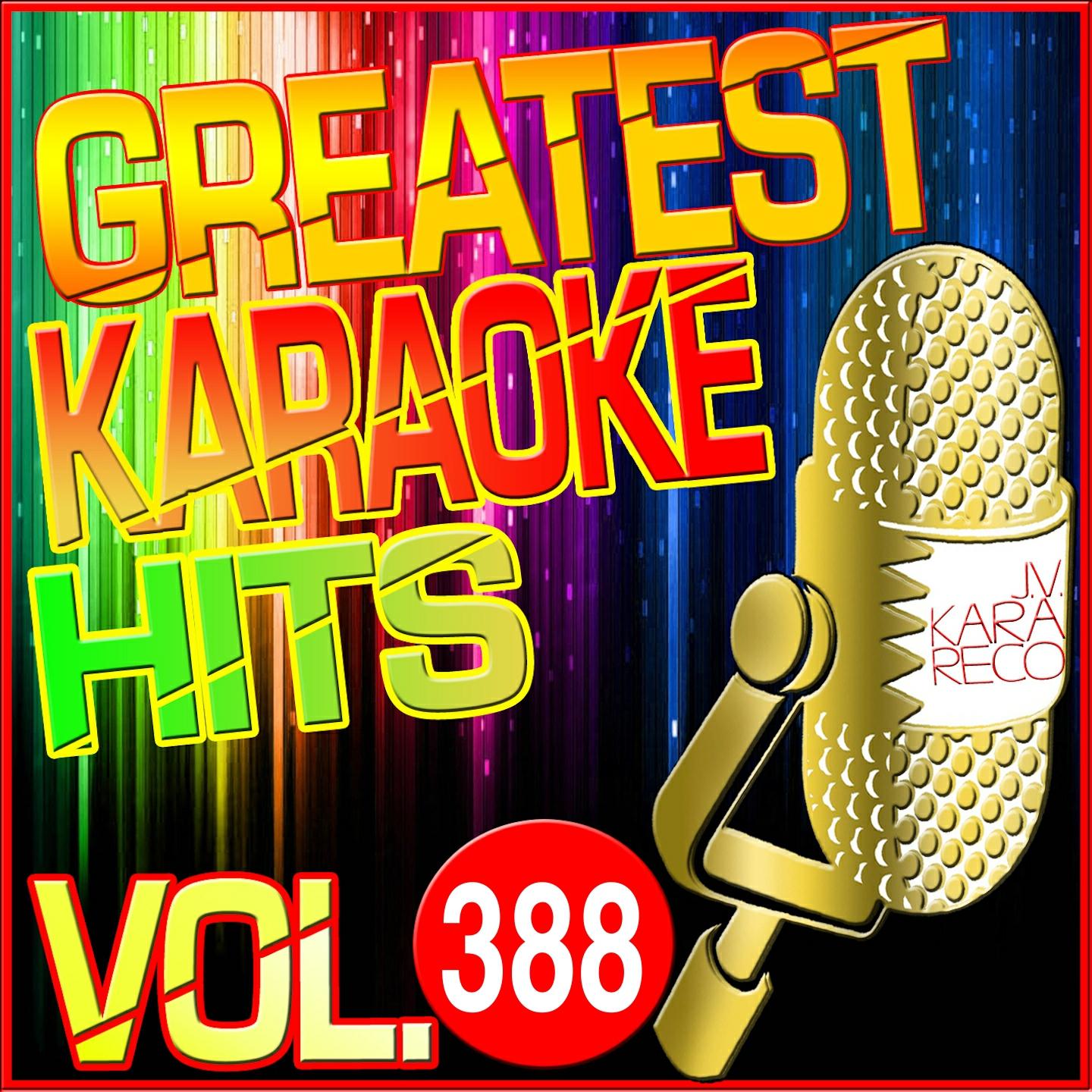 Постер альбома Greatest Karaoke Hits, Vol. 388