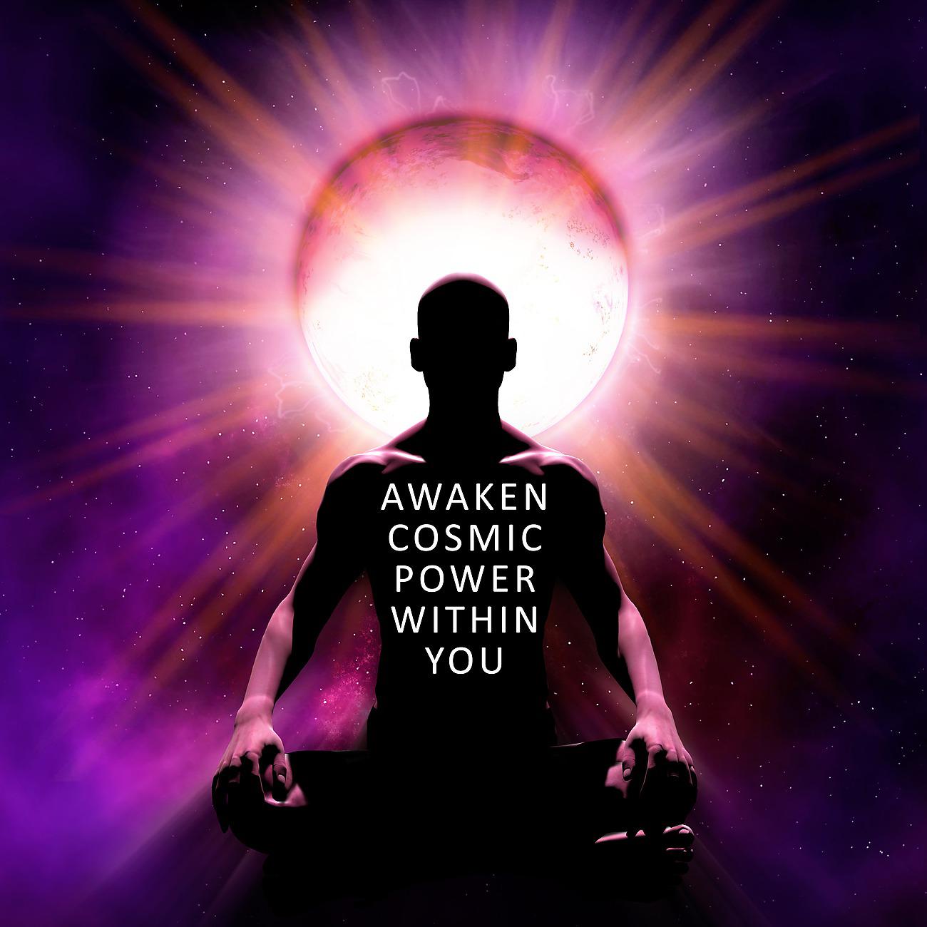 Постер альбома Awaken Cosmic Power Within You