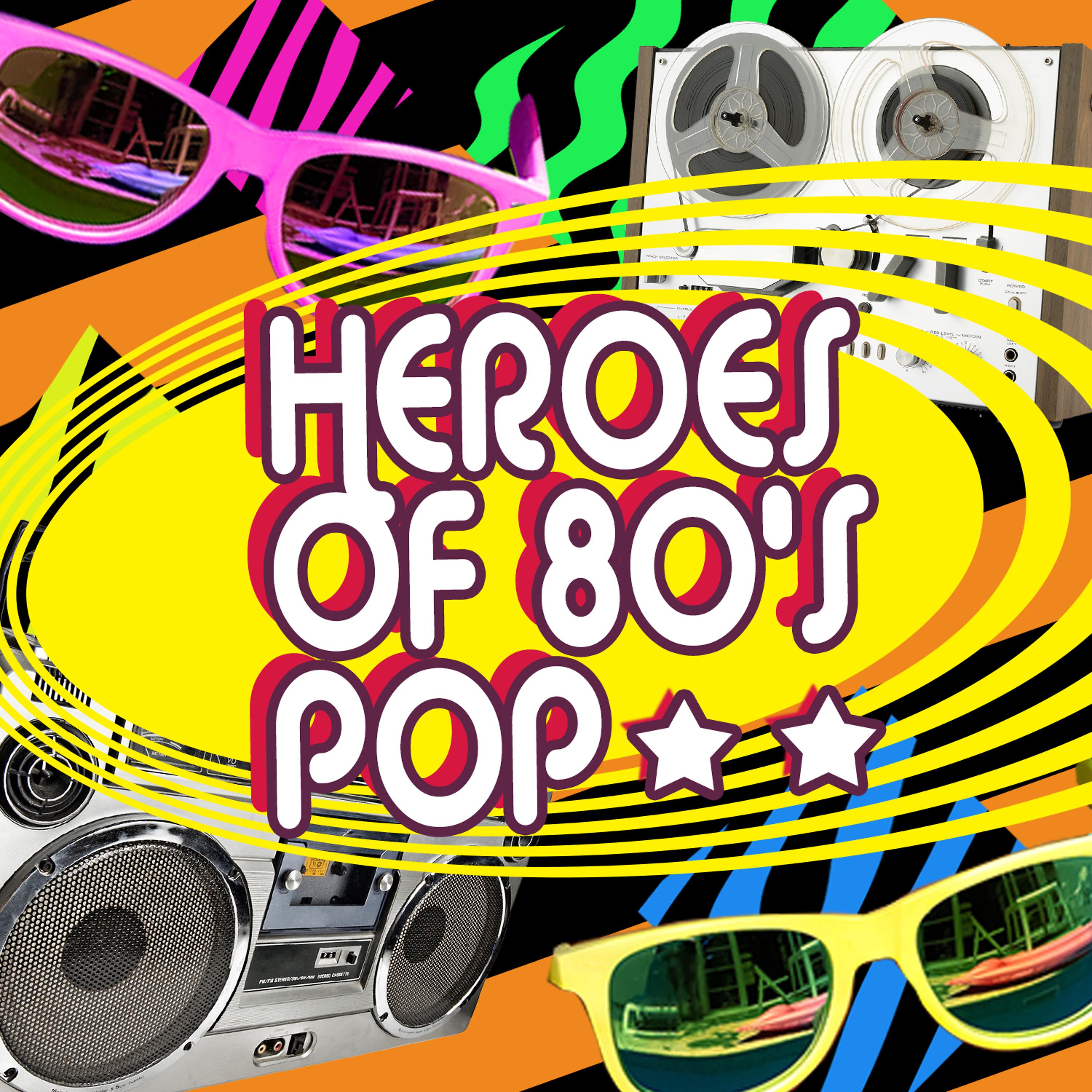 Постер альбома Heroes of 80's Pop