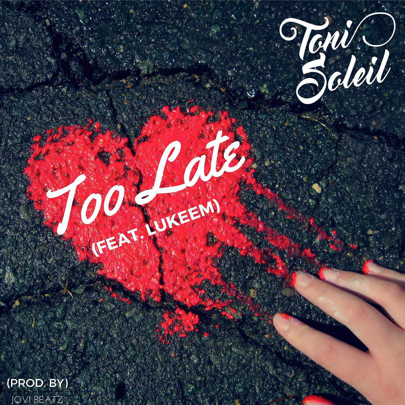 Постер альбома Too Late (feat. Lukeem)