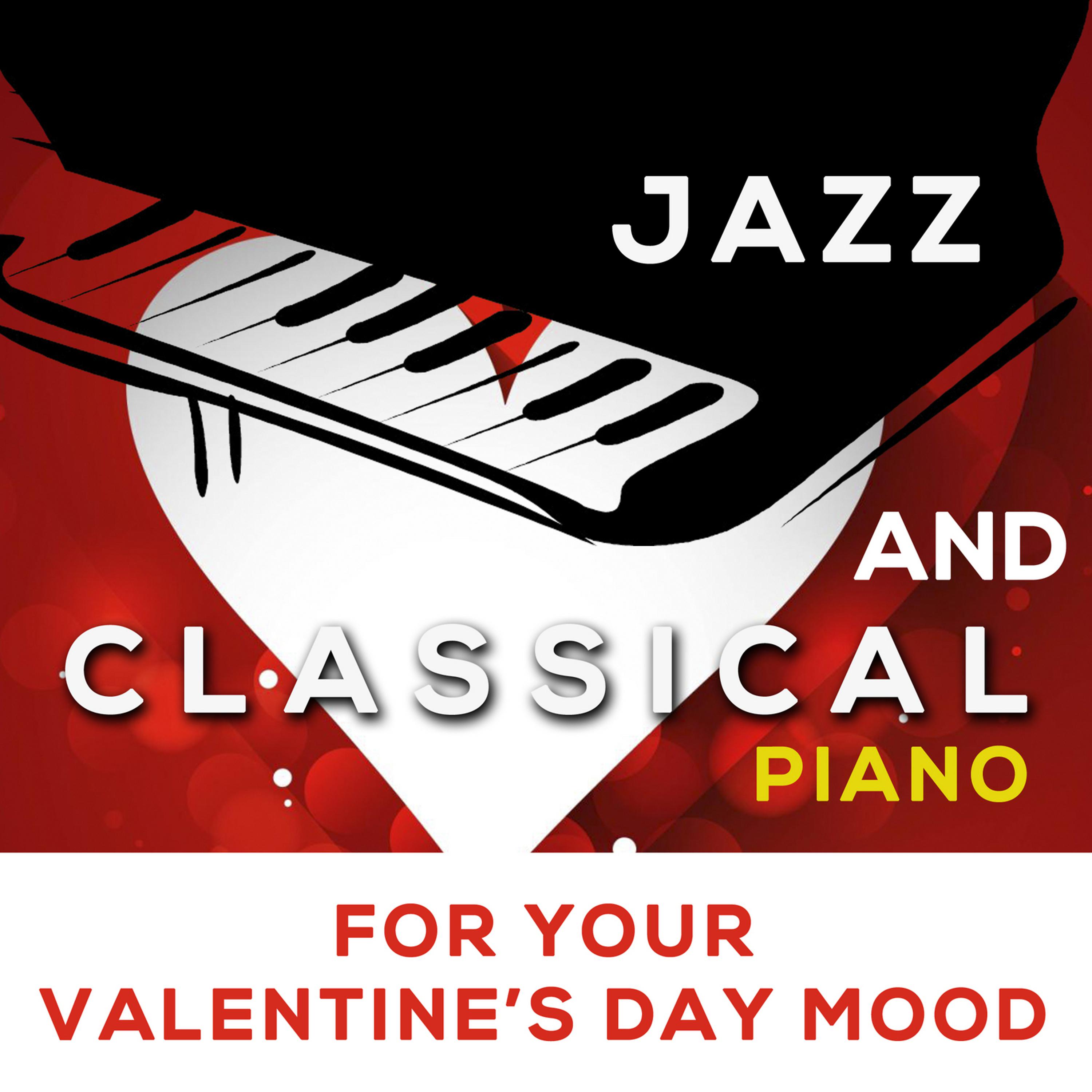 Постер альбома Jazz and Classical Piano for Your Valentine's Day Mood