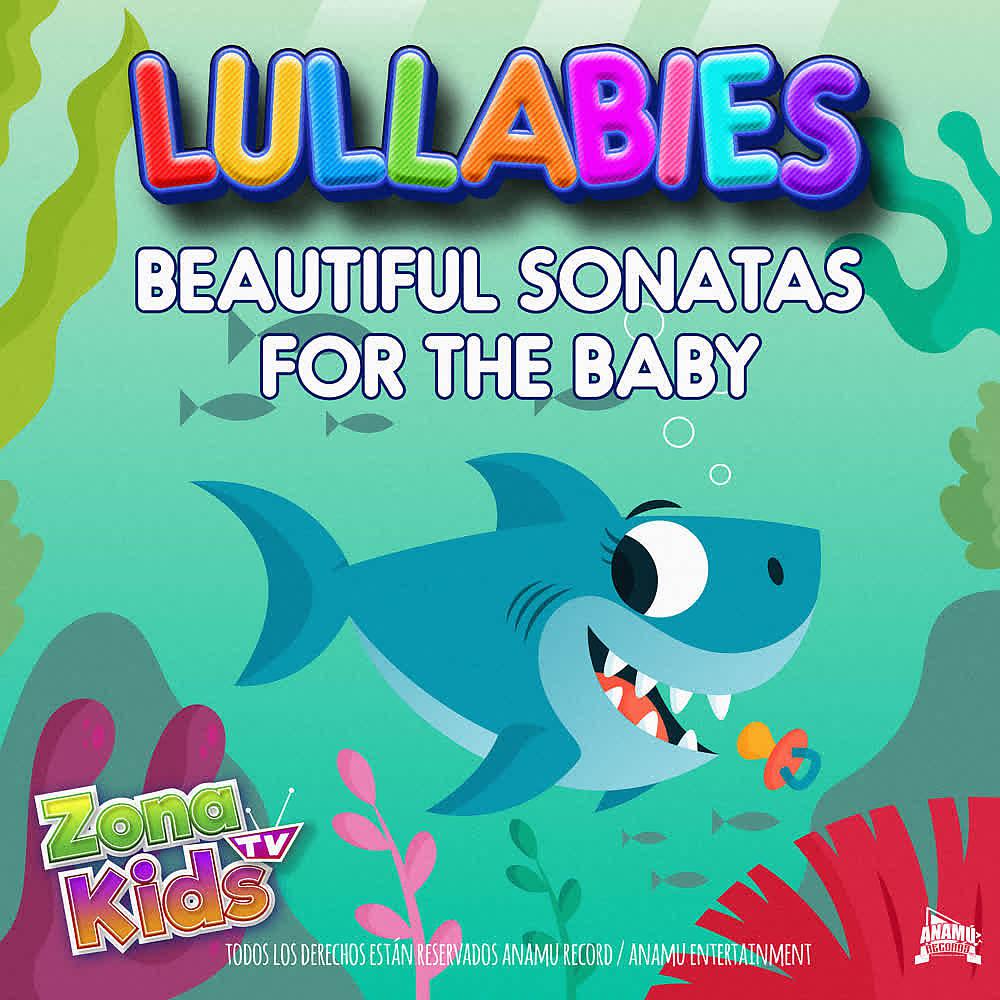 Постер альбома Lullabies, Beautiful Sonatas For The Baby