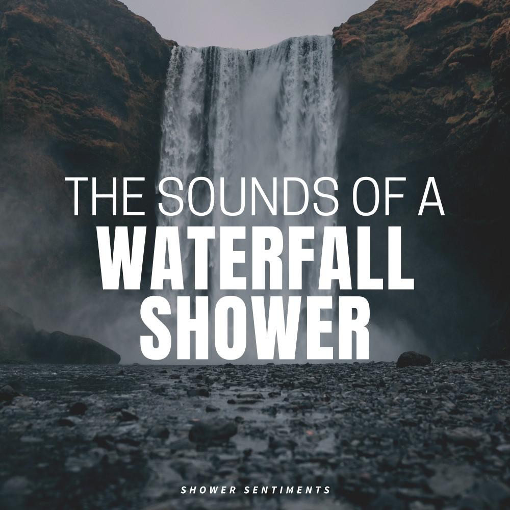 Постер альбома The Sounds of a Waterfall Shower