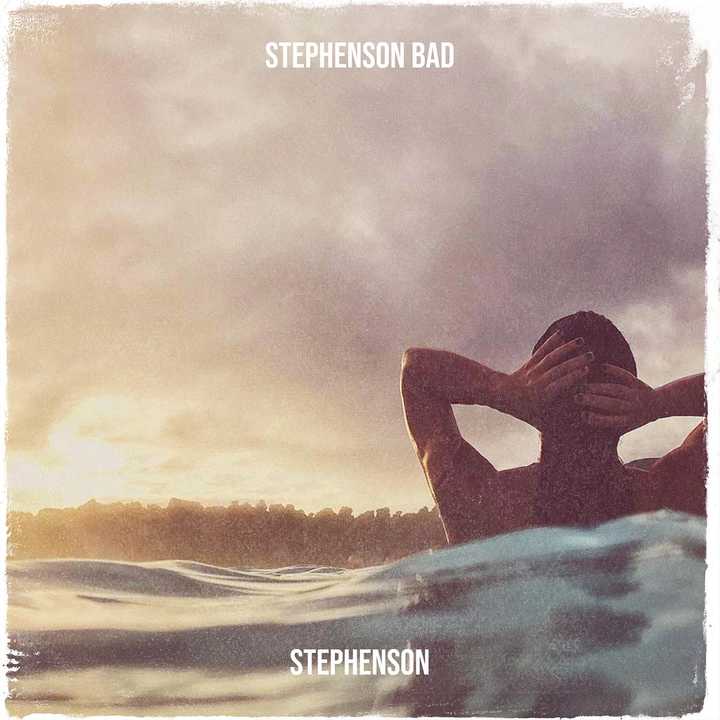 Постер альбома Stephenson Bad