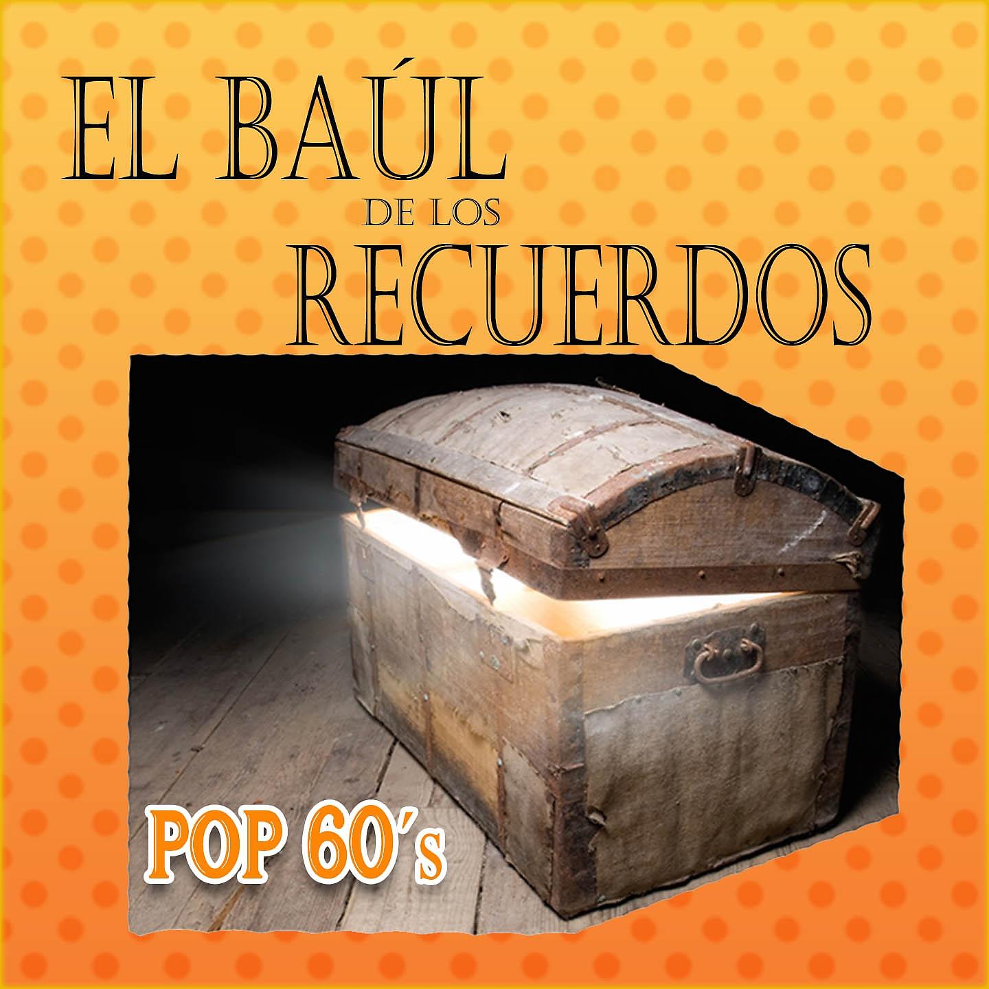Постер альбома El Baul de los Recuerdos, Pop 60´s