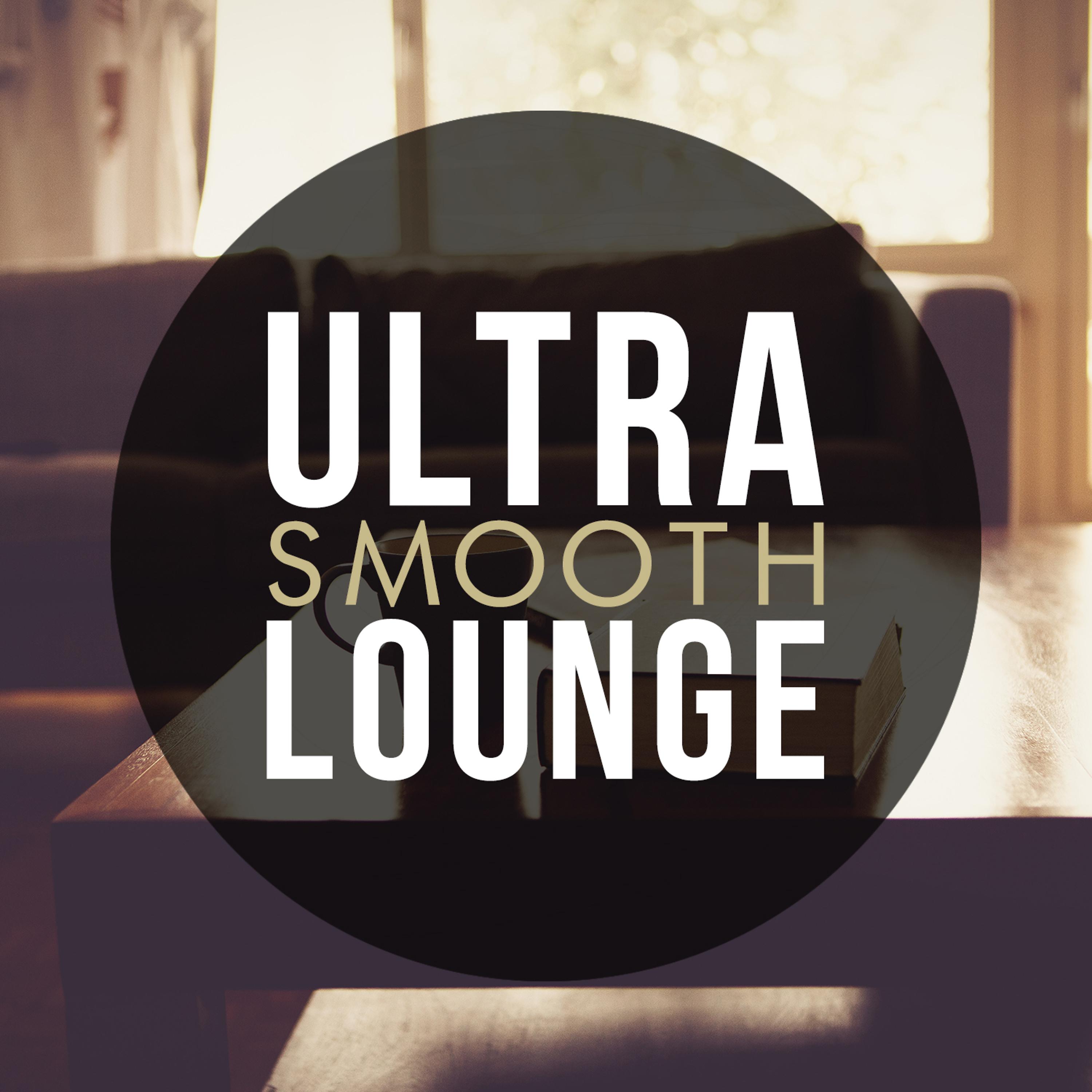 Постер альбома Ultra Smooth Lounge