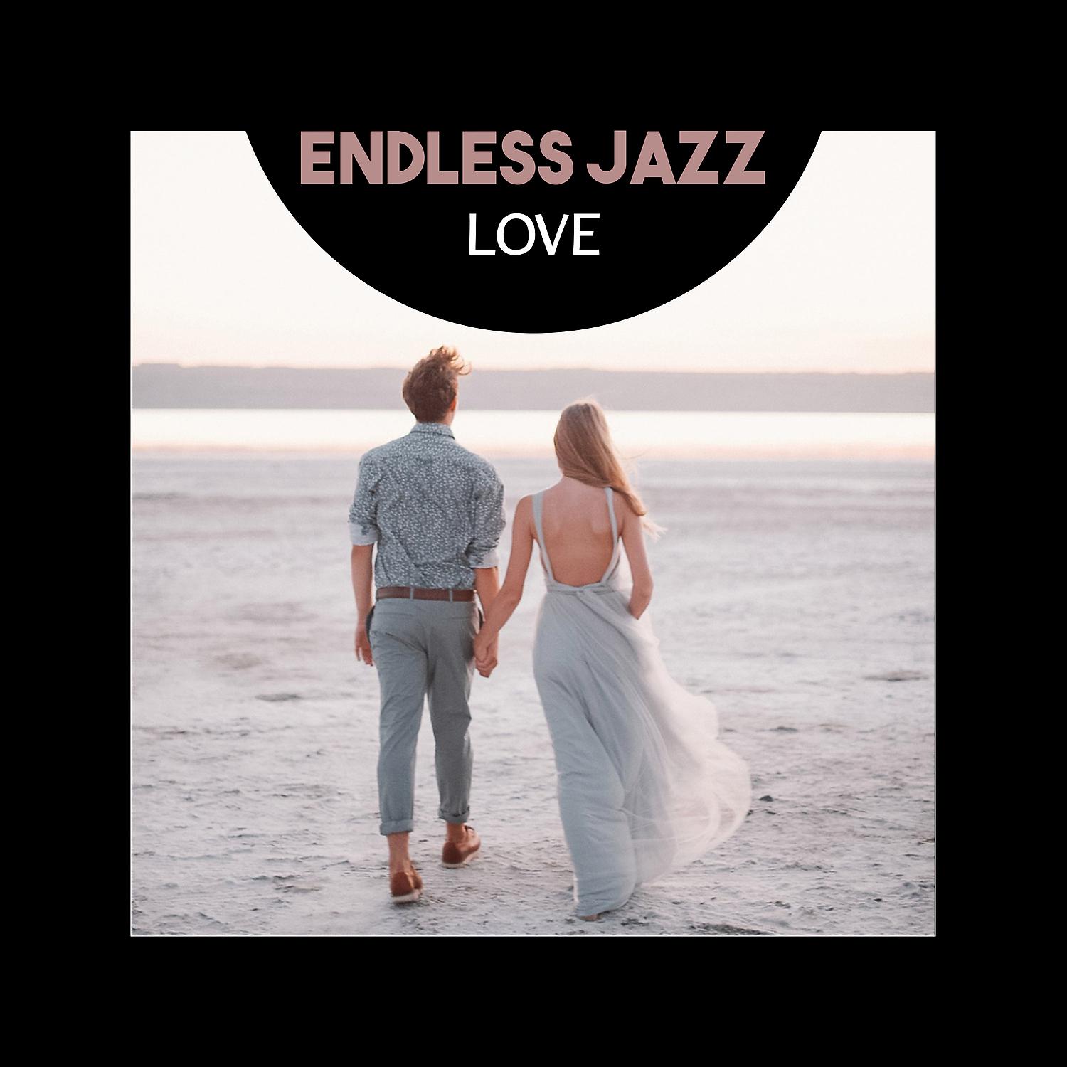 Постер альбома Endless Jazz Love – Passing Summer Love, Perfect Music, Garden Party, Deep Relaxation, Memories from Paradise