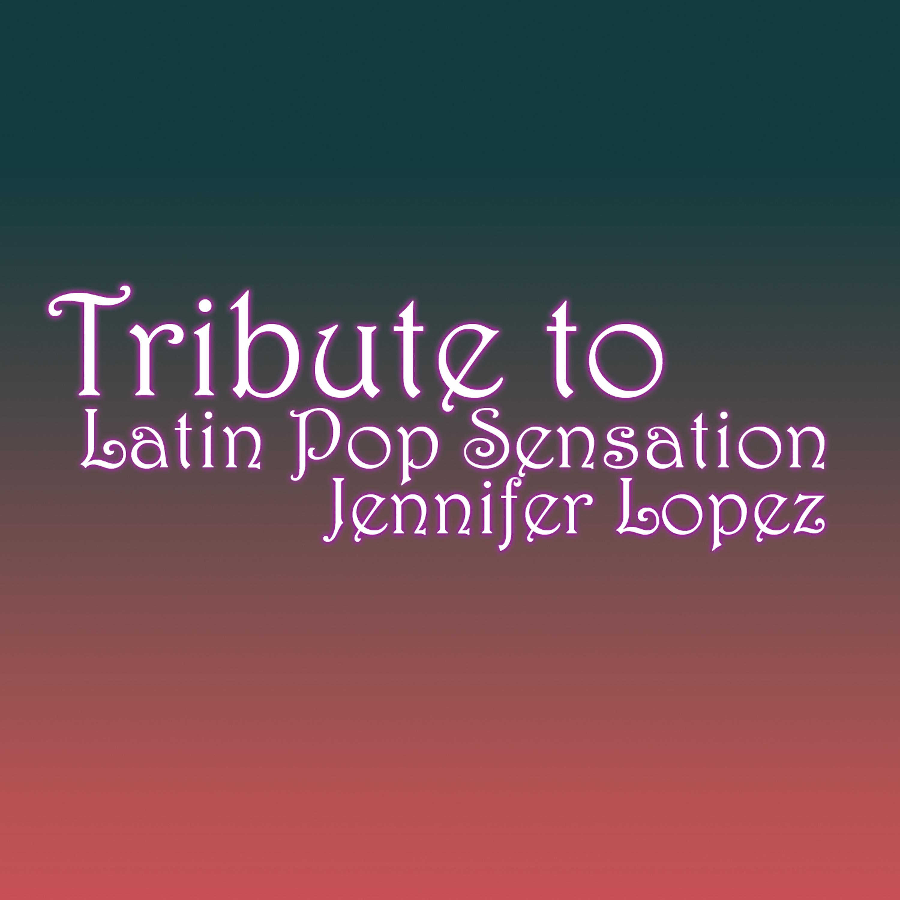 Постер альбома The Best of Jennifer Lopez: A Tribute to Latin Pop Sensation