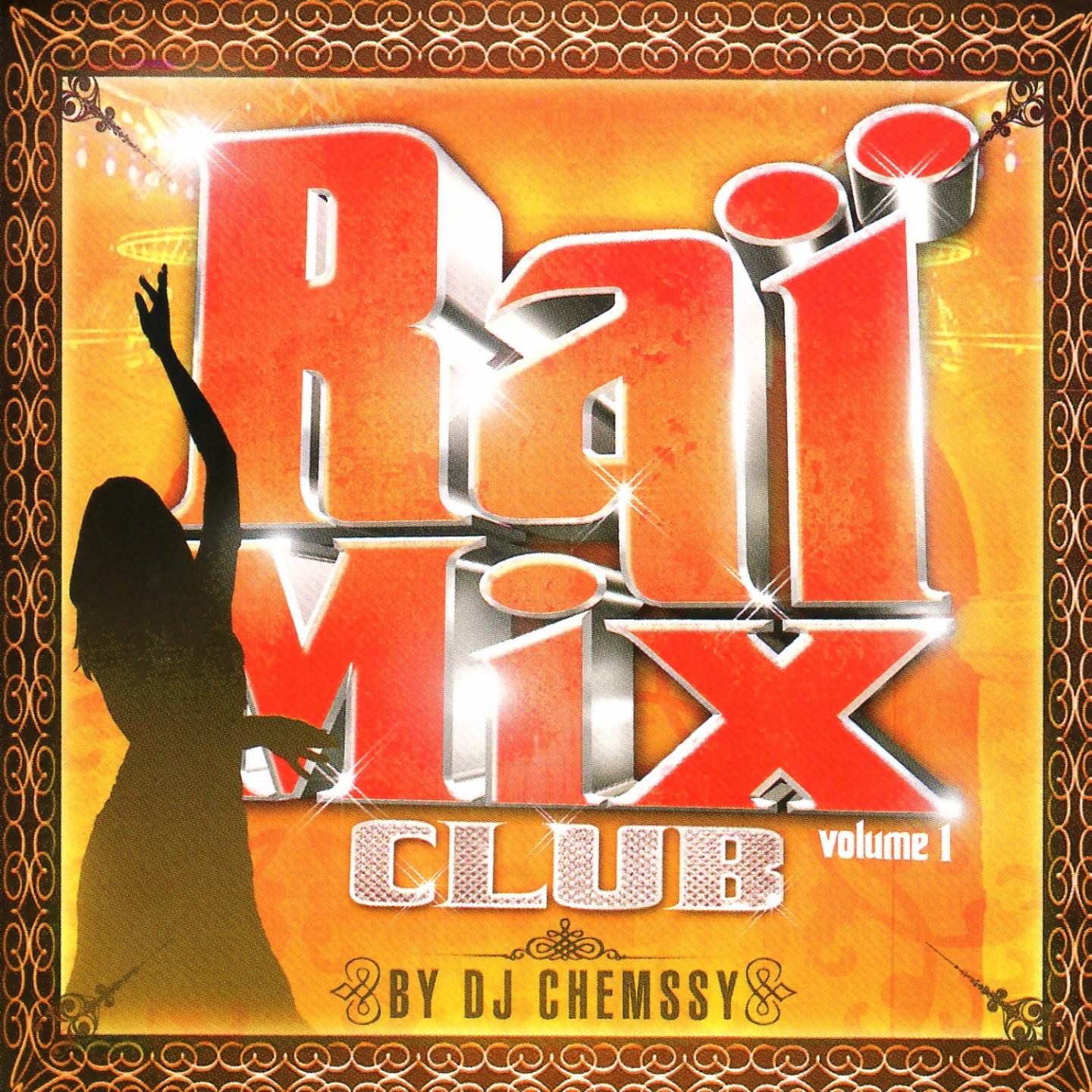 Постер альбома Raï Mix Club, Vol. 1 (Mixed By DJ Chemssy)