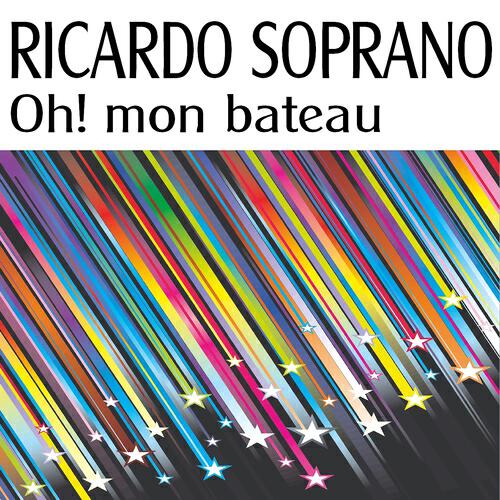 Ricardo Soprano - Oh! mon bateau (Club mix)