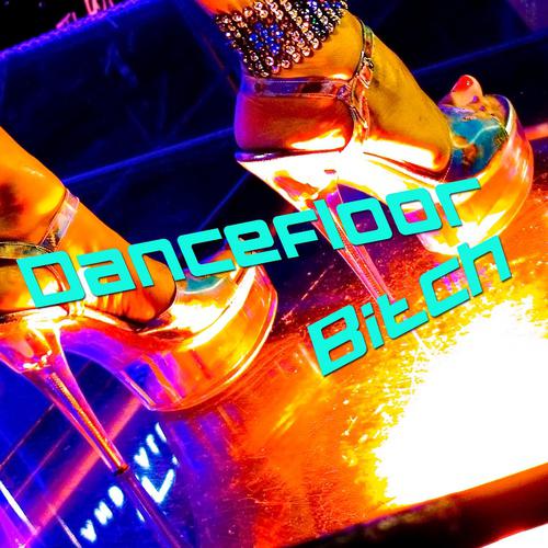 Постер альбома Dancefloor Bitch