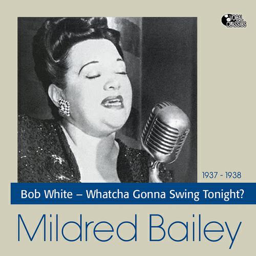 Mildred Bailey and Her Orchestra - Bob White (Whatcha Gonna Swing Tonight?)