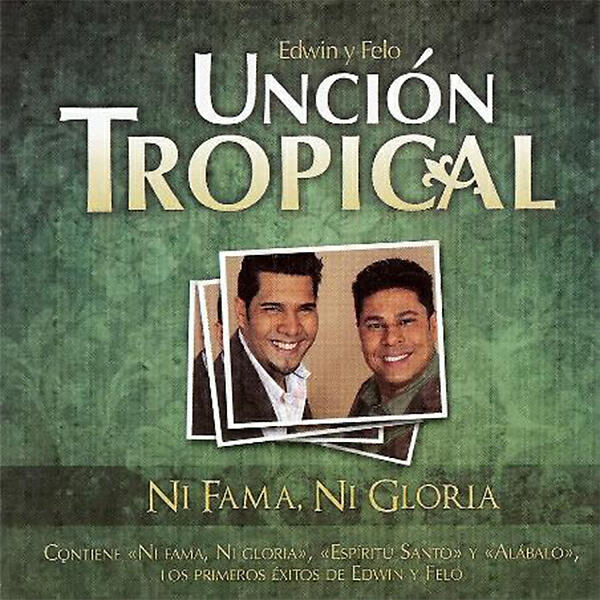 Uncion Tropical - Ni Fama, Ni Gloria