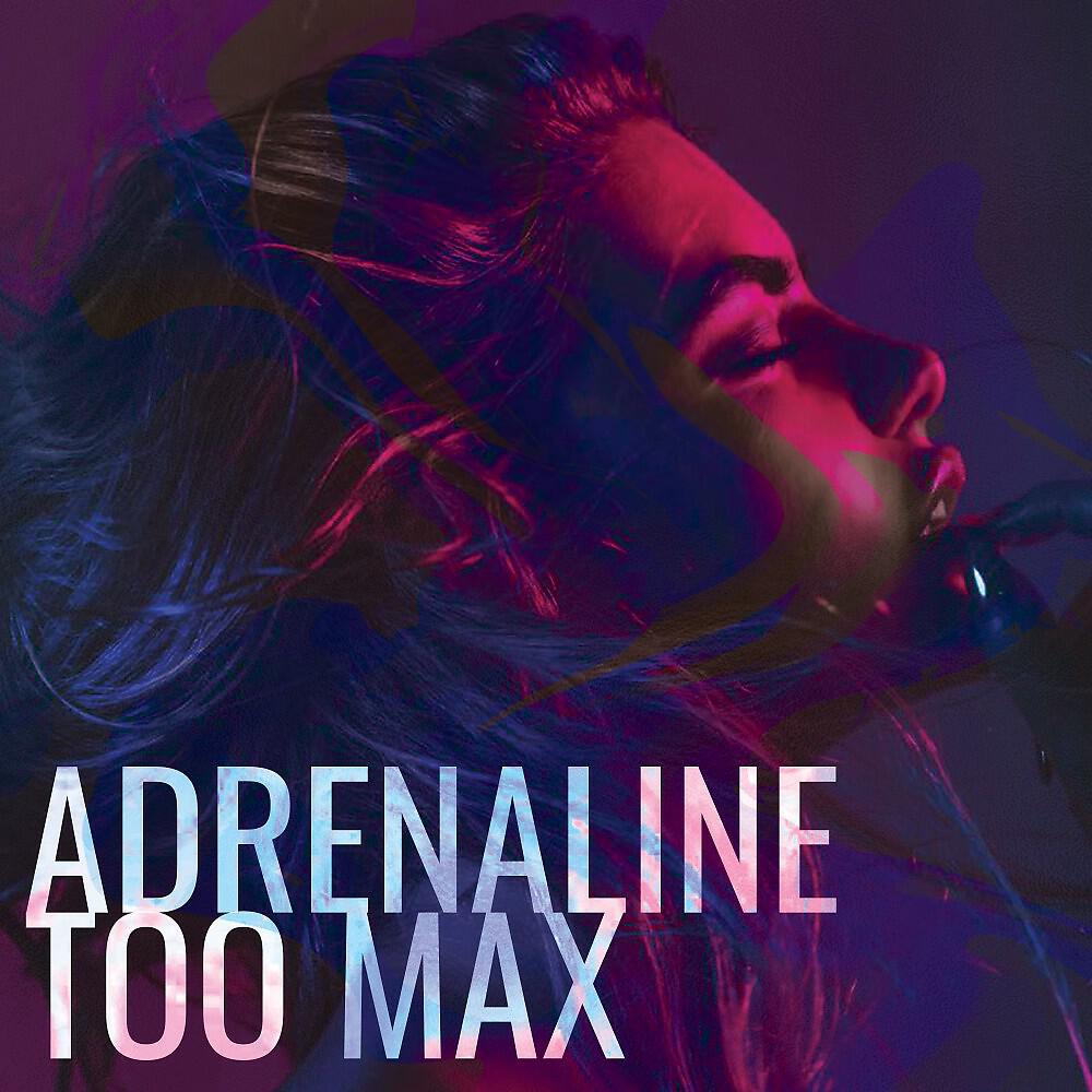 Too Max - Adrenaline (Kiss Audio Remix)