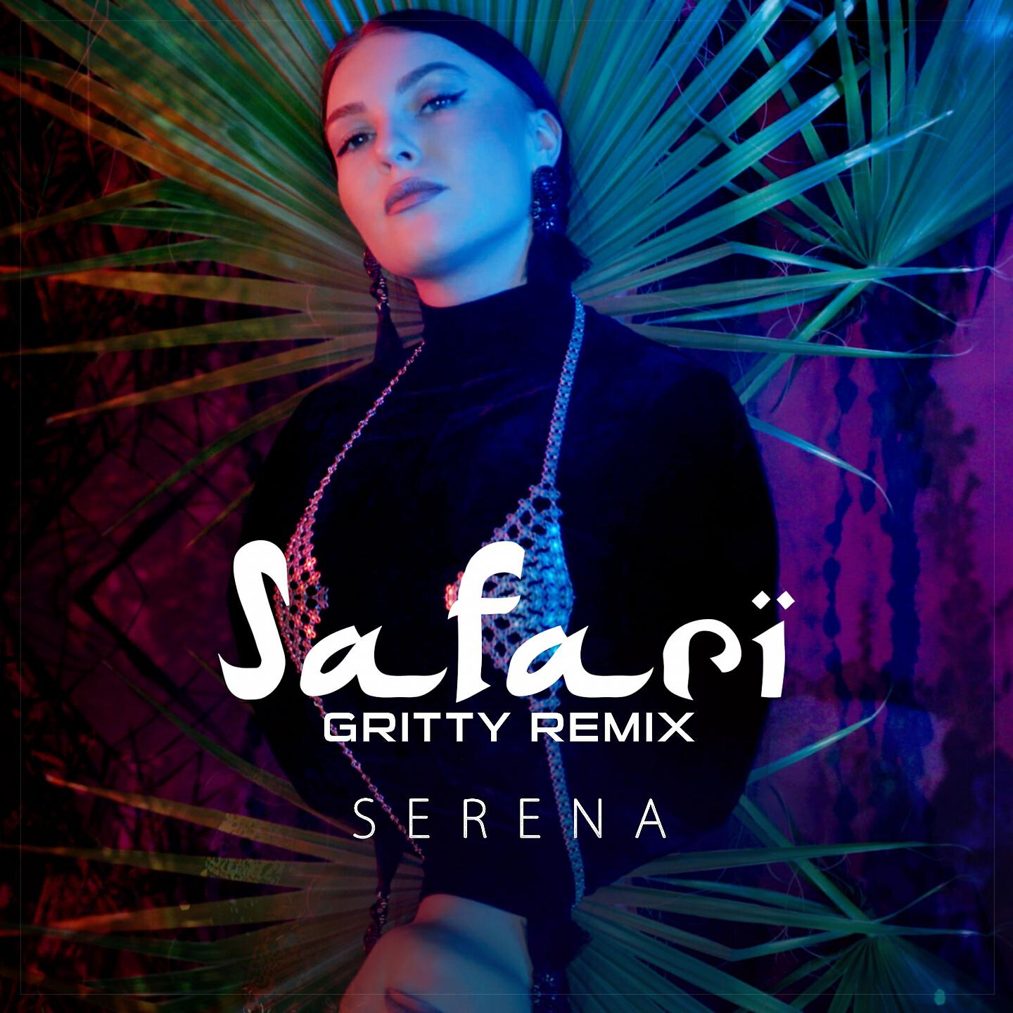 Serena - Safari (Gritty Remix)