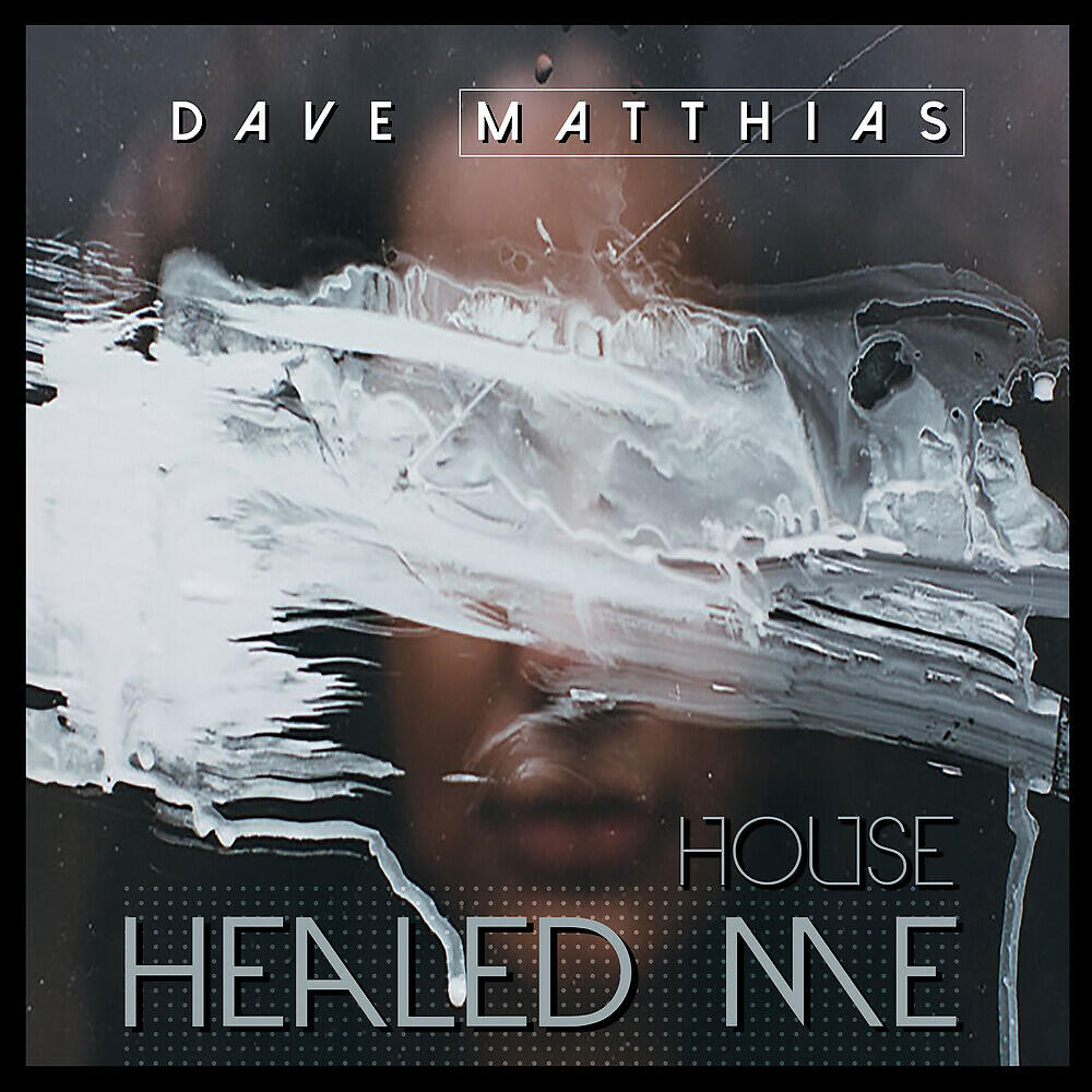 Dave Matthias - House Healed Me (Club Mix)