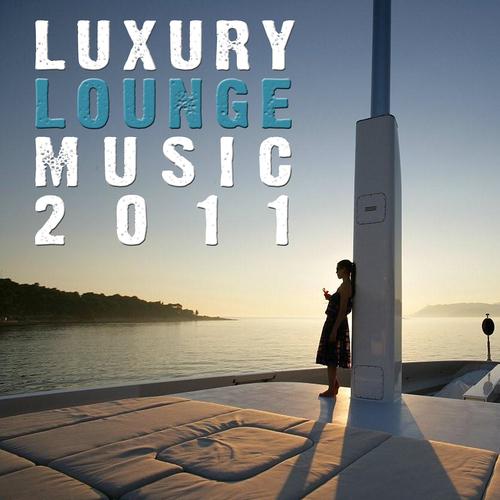 Постер альбома Luxury Lounge Music 2011