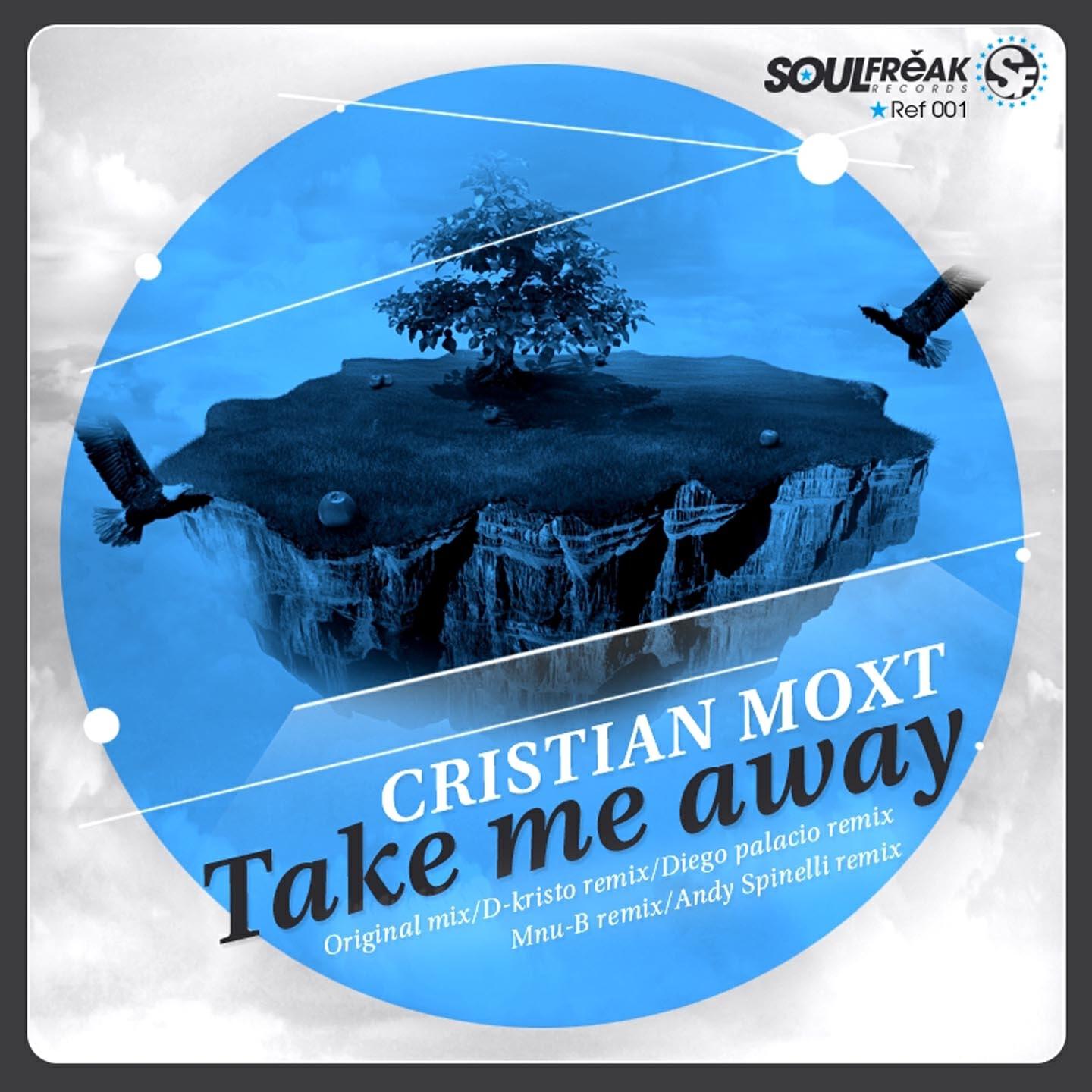 Cristian Moxt - Take Me Away (Diego Palacio Remix)