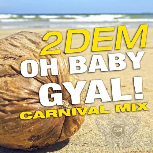 2DEM - Oh Baby Gyal! (MrShada's Carnival Mix)