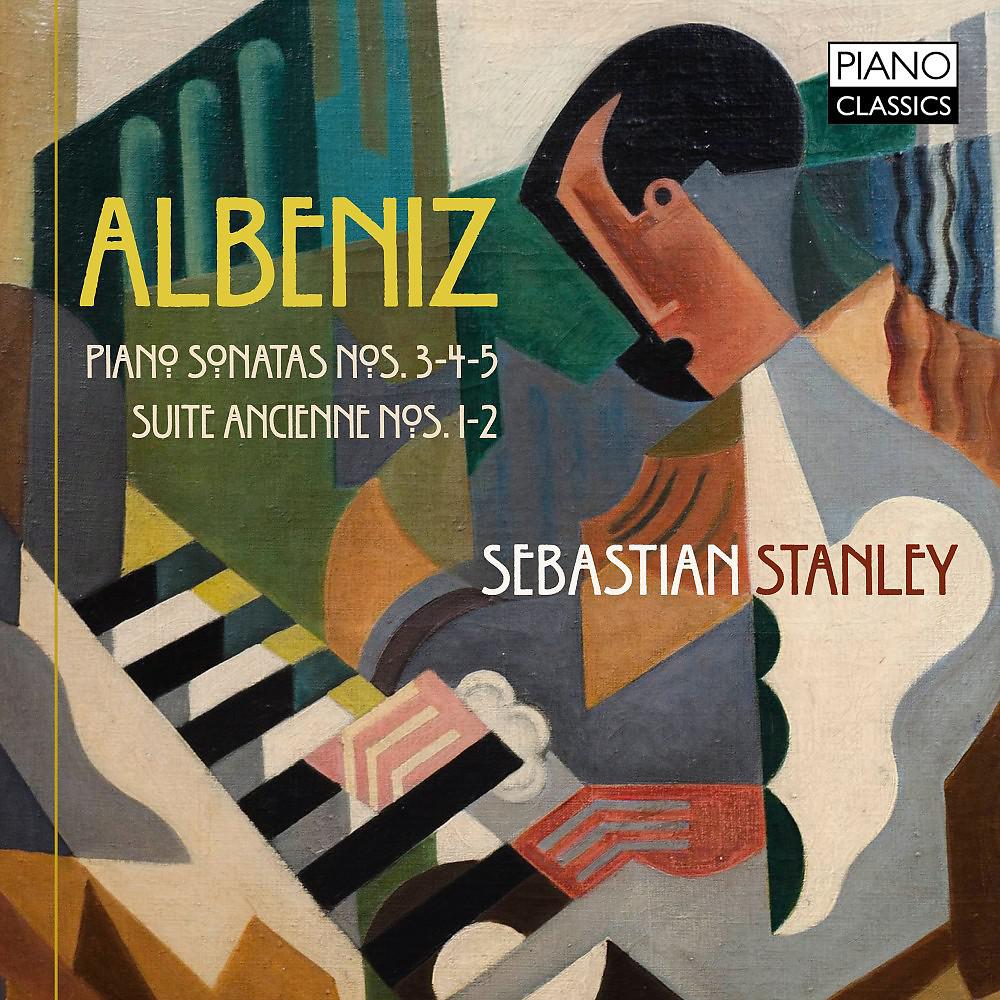 Постер альбома Albeniz: Piano Sonata Nos. 3, 4, 5, Suite Ancienne Nos. 1, 2