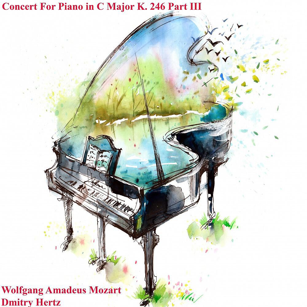 Wolfgang Amadeus Mozart - Concert for Piano in C Major K. 246 Part III