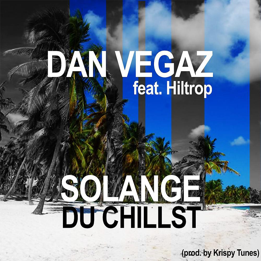 Постер альбома Solange du chillst